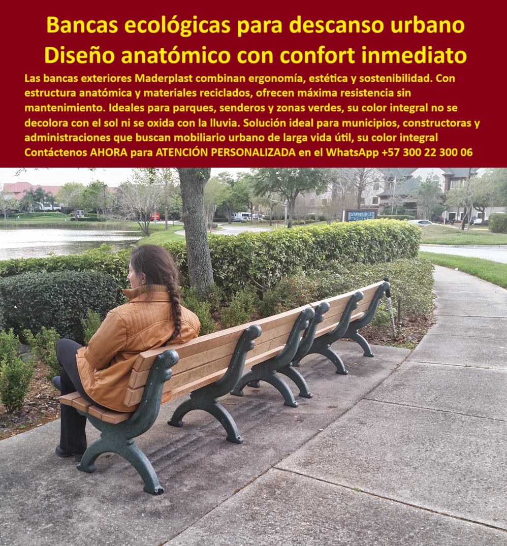 Bancas Exteriores Armónicas Mobiliario Ecológico Urbano sillas anatómicas Maderplast 0 Bancas ecológicas huella carbono 0.77 compra ya Paisajismo Funcional Descanso Bancas para senderos no se decoloran color integral 0  La imagen muestra una banca exterior del parque, con una mujer sentada en ella, mirando hacia un lago o laguna. La banca tiene un diseño clásico, con una base de metal oscuro y el asiento y el respaldo hechos de tablones de un color marrón claro que simula madera. La mujer se ve relajada, apoyando sus codos en las rodillas. La banca está ubicada en un camino de concreto, rodeada de césped, arbustos podados y árboles. La imagen transmite una sensación de paz y tranquilidad en un entorno urbano, - Maderplast: Bancas Ecológicas para Descanso Urbano con Diseño Anatómico y Confort Inmediato, - En el mundo del paisajismo urbano, la elección de mobiliario que combine confort, estética y sostenibilidad es crucial para mejorar la calidad de vida de los ciudadanos. Maderplast presenta la solución definitiva: bancas ecológicas para descanso urbano con un diseño anatómico con confort inmediato. Nuestras bancas exteriores Maderplast combinan ergonomía, estética y sostenibilidad, con una estructura anatómica y materiales reciclados. Si se pregunta qué bancas son cómodas y ecológicas, la respuesta es que las de Maderplast tienen un diseño anatómico reciclado, - La tecnología de Maderplast redefine el concepto de durabilidad en mobiliario urbano. Nuestros asientos reciclados para parques públicos y las bancas urbanas con diseño anatómico están diseñadas para resistir el paso del tiempo sin deteriorarse. Si su preocupación es dónde comprar bancas urbanas sin pintura, la respuesta es que Maderplast ofrece bancas color integral sin desgaste. Las bancas que no se decoloran con el sol y las bancas sostenibles con color integral son la prueba de que se puede tener una solución resistente y estética al mismo tiempo. La pregunta de mobiliario urbano sin mantenimiento se responde con Maderplast, que no se oxida ni decolora con el tiempo, - La versatilidad de nuestros productos es inigualable. El mobiliario reciclado para zonas verdes y las bancas para senderos y espacios públicos se adaptan a cualquier proyecto. Si se pregunta qué bancas son mejores para parques, la respuesta son las anatómicas Maderplast con confort y durabilidad. Las bancas urbanas resistentes y funcionales y el descanso urbano ecológico y ergonómico son la prueba de que se puede tener una infraestructura resistente y de bajo costo. La pregunta de bancas que no se dañen con el sol se responde con Maderplast, que tiene protección total UV, - La durabilidad y el bajo mantenimiento son pilares de Maderplast. Nuestras bancas ideales para municipios sostenibles y el mobiliario urbano reciclado con confort están diseñados para resistir el paso del tiempo sin necesidad de reparaciones. Si se pregunta qué asientos urbanos son reciclados, Maderplast usa polímeros de ingeniería sin tóxicos. Las bancas con estructura anatómica antideslizante y los asientos con polímero técnico reciclado son la prueba de que se puede tener una solución duradera y de bajo costo. Y para quienes buscan bancas sostenibles para zonas verdes, la respuesta es que Maderplast combina diseño, confort y resistencia, - Con Maderplast, el diseño sostenible es una realidad. Nuestro mobiliario público ecológico bajo carbono y las estructuras urbanas sin pintura ni óxido están fabricados con polímeros 100% reciclados que reducen el impacto ambiental. Si busca bancas que no se oxiden con la lluvia, Maderplast es la respuesta. Las bancas para plazas con diseño ergonómico y las bancas recicladas resistentes al vandalismo son la prueba de que se puede tener una solución ecológica y estéticamente agradable. La pregunta de qué mobiliario es ideal para municipios se responde con Maderplast, que fabrica bancas públicas sin mantenimiento, - La estética y la resistencia se unen en Maderplast. Nuestro descanso ecológico para parques y reservas y el paisajismo-funcional-descanso son ideales para proyectos que buscan un impacto visual duradero. Si busca bancas con diseño ergonómico, Maderplast es la respuesta. Las bancas sin partes metálicas expuestas y el mobiliario urbano resistente a intemperie son la prueba de que se puede tener una solución funcional y estéticamente agradable. Y si busca bancas que no requieren pintura, la respuesta es Maderplast, que tiene bancas con color integral, - Nuestra bancas urbanas con diseño anatómico y los asientos reciclados con tono madera clara son ejemplos perfectos de cómo nuestras bancas se integran en el entorno. Con Maderplast, usted obtiene una solución ideal para municipios, constructoras y administraciones que buscan mobiliario urbano de larga vida útil y color integral. Para una asesoría especializada con un especialista de Maderplast, atención personalizada en este Whatsapp 57+ 300 22 300 06. Bancas Exteriores Armónicas Mobiliario Ecológico Urbano sillas anatómicas Maderplast 0 Bancas ecológicas huella carbono 0.77 compra ya, - Paisajismo-Funcional-Descanso, Bancas para senderos no se decoloran color integral