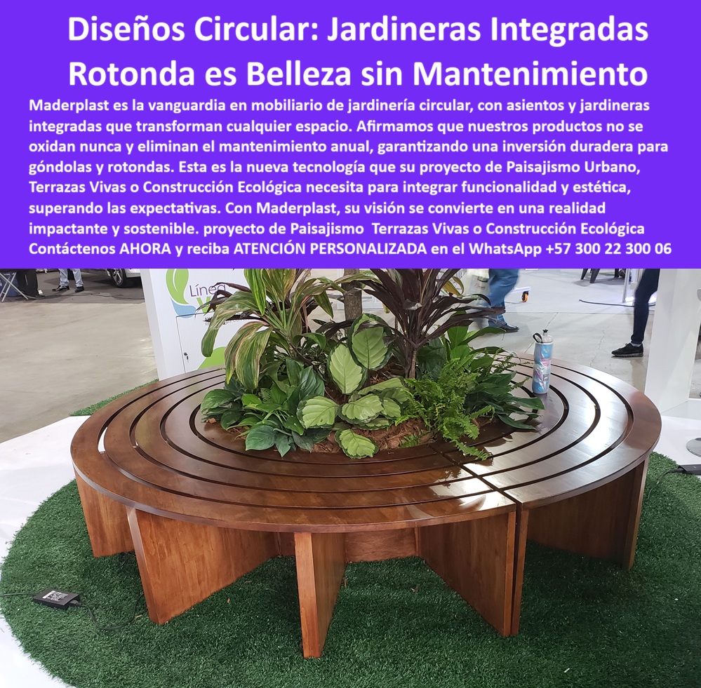 Mobiliario Jardineras Asientos Circulares Integrados góndolas rotondas Maderplast 0 Asientos con jardinera integrada no se oxidan nunca Mobiliario Jardinero Circular Mobiliario jardinero circular sin mantenimiento 0  La imagen muestra un mobiliario urbano circular de Maderplast en un espacio público o comercial. El mobiliario está compuesto por una banca circular, de un color marrón cálido que simula la madera, que rodea una jardinera central con una variedad de plantas verdes. El mobiliario se encuentra sobre un césped artificial o una superficie similar, lo que le da un toque natural y acogedor. Al fondo, se aprecian personas y un espacio comercial. La imagen proyecta una sensación de modernidad, tranquilidad y sostenibilidad, - Maderplast: Diseños Circulares con Jardineras Integradas, la Rotonda es Belleza sin Mantenimiento, - En el mundo del paisajismo y la jardinería, la creación de espacios que integren la naturaleza y el confort es una prioridad. Maderplast está a la vanguardia en mobiliario de jardinería circular, con asientos y jardineras integradas que transforman cualquier espacio. Nuestros productos no se oxidan nunca y eliminan el mantenimiento anual, garantizando una inversión duradera para góndolas y rotondas. Esta es la nueva tecnología que su proyecto de paisajismo urbano, terrazas vivas o construcción ecológica necesita para integrar funcionalidad y estética, superando las expectativas. Si se pregunta qué asientos no requieren mantenimiento, la respuesta es que los circulares de Maderplast no se oxidan jamás, - La tecnología de Maderplast redefine el concepto de durabilidad en mobiliario urbano. Nuestro mobiliario jardinero circular sin mantenimiento y las bancas con jardineras integradas de diseño moderno están diseñadas para resistir el paso del tiempo sin deteriorarse. Si su preocupación es dónde encuentro jardineras con asiento redondo, la respuesta es que Maderplast tiene un diseño circular único. Las jardineras con asientos redondos de alta resistencia y el mobiliario urbano con acabado brillante tipo madera son la prueba de que se puede tener una solución resistente y estética al mismo tiempo. La pregunta de qué mobiliario usar en rotondas verdes se responde con asientos con plantas de Maderplast, - La versatilidad de nuestros productos es inigualable. Los asientos circulares con plantas ornamentales integradas y las jardineras para paisajismo urbano de alto tráfico se adaptan a cualquier proyecto. Si se pregunta qué bancas no necesitan pintura, la respuesta es que Maderplast usa polímeros con color incorporado. Las estructuras circulares para proyectos biológicos y las bancas redondas resistentes a climas extremos son la prueba de que se puede tener una infraestructura resistente y de bajo costo. La pregunta de qué jardineras son ideales para ferias se responde con que las de Maderplast combinan diseño y resistencia, - La durabilidad y el bajo mantenimiento son pilares de Maderplast. Nuestras jardineras urbanas decorativas con estructura sólida y las rotondas con asientos para espacios sostenibles están diseñadas para resistir el paso del tiempo sin necesidad de reparaciones. Si se pregunta qué mobiliario no se oxida en exteriores, la respuesta es que Maderplast garantiza cero corrosión. El diseño circular con vegetación incorporada y el mobiliario para terrazas vivas sin pintura son la prueba de que se puede tener una solución duradera y de bajo costo. Y para quienes buscan qué bancos son resistentes al uso rudo, la respuesta es que los de Maderplast duran sin mantenimiento, - Con Maderplast, el diseño sostenible es una realidad. Nuestro diseño urbano con integración botánica real y las jardineras urbanas decorativas con estructura sólida están fabricados con polímeros reciclados que reducen el impacto ambiental. Si busca mobiliario decorativo ecológico para ferias y exposiciones, Maderplast es la respuesta. Las solución ecológica para parques y centros comerciales y los asientos con jardineras para paisajismo moderno son la prueba de que se puede tener una solución ecológica y estéticamente agradable. La pregunta de qué jardineras se usan para paisajismo ecológico se responde con las integradas de Maderplast, - La estética y la resistencia se unen en Maderplast. Nuestro mobiliario Maderplast resistente a la intemperie y los asientos decorativos sin tornillos visibles son ideales para proyectos que buscan un impacto visual duradero. Si busca rotondas con asientos para espacios sostenibles, Maderplast es la respuesta. Las mobiliario circular funcional y estético y los asientos con jardineras para paisajismo moderno son la prueba de que se puede tener una solución funcional y estéticamente agradable. Y si busca qué jardineras combinan bien con arquitectura moderna, la respuesta es que las de Maderplast embellecen con armonía y forma, - Nuestras banca circular con acabado brillante y jardinería central ornamental en exhibición interior y la jardinera integrada en banco de forma redonda con plantas tropicales de bajo mantenimiento son ejemplos perfectos de cómo nuestras bancas se integran en el entorno. Con Maderplast, usted obtiene un mobiliario ecológico, elegante y duradero que es resistente, estético y funcional. Para una asesoría especializada con un especialista de Maderplast, atención personalizada en este Whatsapp 57+ 300 22 300 06. Mobiliario Jardineras Asientos Circulares Integrados góndolas rotondas Maderplast 0 Asientos con jardinera integrada no se oxidan nunca, - Mobiliario-Jardinero-Circular, - Mobiliario jardinero circular sin mantenimiento 0