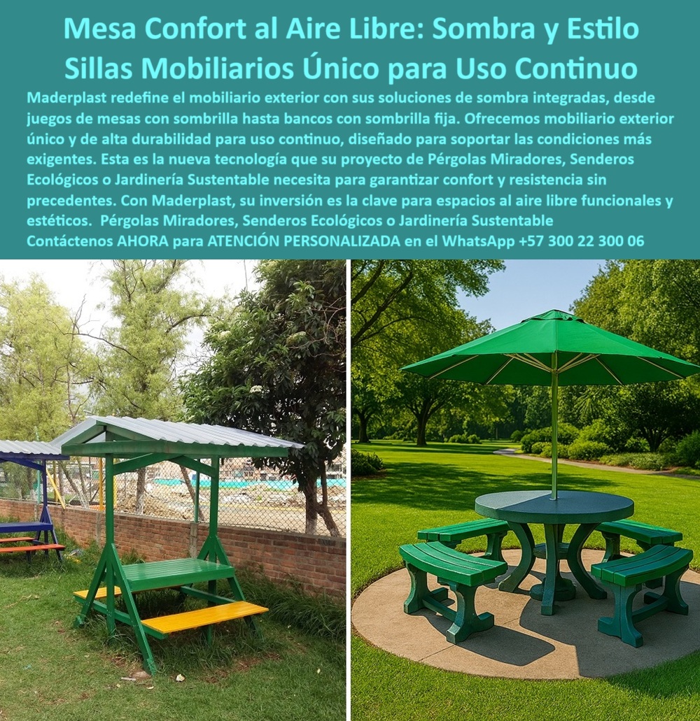 Mobiliario con sombrillas juego mesas Con Parasol mubles Con sombra Maderplast 0 Mobiliario exterior con sombrilla Bancos con sombrilla integrada Mobiliario exterior único Sombrillas fijas de alta durabilidad uso continuos Mesas y Bancos Maderplast: La Nueva Era del Mobiliario Exterior con Sombra y Estilo, - En el competitivo mercado de soluciones para exteriores, la demanda de productos que combinan estética, durabilidad y mínimo mantenimiento es cada vez mayor. Maderplast ha redefinido el concepto de mobiliario exterior con sombrilla integrada , ofreciendo una solución que supera las expectativas en todos los frentes. Nuestros bancos con sombrilla fija y mobiliario exterior único son la respuesta a la necesidad de crear espacios al aire libre funcionales, frescos y estéticamente atractivos. Desde juegos de mesas con sombrilla hasta bancos con sombrilla fija , cada producto está diseñado para soportar las condiciones más exigentes, garantizando confort y resistencia sin precedentes . Si se pregunta qué mobiliario exterior único y de alta durabilidad para uso continuo existe, la respuesta es Maderplast, ideal para su proyecto de pérgolas, miradores, senderos ecológicos o jardinería sostenible , - La durabilidad es la promesa de Maderplast. Nuestras sombrillas fijas de alta durabilidad uso continuo y mesas con parasol fijo para exteriores están fabricadas con plásticos reciclados de ingeniería, lo que las hace inmunes a la corrosión, el óxido, la deformación y la decoloración. Esta tecnología garantiza que los muebles urbanos con sombrilla duradera y los juegos de mesas para exteriores públicos mantengan su aspecto impecable a lo largo del tiempo, sin la necesidad de pintura o tratamientos especiales. La pregunta de qué mesas traen sombrilla fija para exteriores se responde con nuestra innovadora línea de productos, que incluyen juegos de mesa con sombrilla integrados y sin mantenimiento , - La comodidad y la funcionalidad son la esencia de nuestro diseño. Los bancos con sombrilla resistente al viento y las sillas con sombrilla para restaurantes ofrecen una experiencia de confort inigualable, mientras que el diseño de nuestros juegos de comedor urbano con protección solar y sombrillas integradas con mobiliario ecológico fomenta la interacción y el disfrute del espacio. ¿Busca bancos con sombra para parques públicos ? Maderplast ofrece una solución que no solo es estéticamente atractiva, sino que también es libre de mantenimiento . La pregunta de dónde encontrar bancos con sombra resistente al sol se responde con nuestra promesa de mobiliario con sombrilla incorporada que no se decolora , - La resistencia a las condiciones más extremas es lo que nos diferencia. Nuestros conjuntos de mesas para climas extremos y mobiliario exterior sin corrosión ni pintura están diseñados para soportar desde el sol abrasador hasta la lluvia torrencial. Si su preocupación son muebles que sirven para exteriores con mucho sol , los muebles Maderplast resisten el sol intenso sin perder color ni forma . Los bancos con techos fijos resistentes al sol y los juegos de terraza con sombrilla ecológica garantizan una sombra estructural con garantía prolongada, lo que los convierte en la mejor opción para cualquier espacio público o privado. Para quienes se preguntan qué mesas para parques no necesitan pintura , les aseguramos que las mesas Maderplast son ecológicas y no requieren mantenimiento , - El diseño de nuestros productos va más allá de lo estético. Los parasoles de plástico reciclado para mobiliario y los asientos exteriores que no se decoloran son la prueba de nuestro compromiso con la sostenibilidad y la durabilidad. Si necesita saber cuál es el mobiliario urbano con sombra más duradera , le aseguramos que el de Maderplast está libre de óxido y con garantía extendida . Nuestros muebles de sombra para entornos turísticos y mesas con cobertura solar sin mantenimiento son una inversión inteligente para cualquier negocio. ¿Se pregunta qué muebles vienen con sombrilla ya instalada ? Maderplast integra sombrillas resistentes directamente en sus diseños , ofreciendo una solución completa y robusta, - La versatilidad de nuestro mobiliario lo hace ideal para cualquier entorno. Los conjuntos de bancos para restaurantes al aire libre y los asientos urbanos con protección solar permanente son perfectos para espacios de alto tráfico, ya que nuestros productos están diseñados para resistir el uso continuo. Si busca bancos con sombrilla fija y ecológica , Maderplast utiliza materiales reciclados con protección UV permanente . La pregunta de qué tipo de muebles soportan viento y sol fuerte se responde con Maderplast, que fabrica mobiliario anclado con sombra fija y duradera . Y si su preocupación es los bancos que no se calientan ni se oxidan , los bancos Maderplast son frescos, sin metal, y libres de óxido , - Con Maderplast, usted no solo compra un mueble, sino una solución completa. Nuestras mesas resistentes al cloro y humedad son ideales para piscinas y zonas de costa. Si se pregunta dónde venden mesas con sombrillas para restaurantes , Maderplast tiene mobiliario especial para uso intensivo en exteriores . La sombra estructural con garantía prolongada y la protección solar permanente de nuestros productos son insuperables. Solicita cotización profesional o información técnica detallada vía WhatsApp al +57 300 22 300 06 . Con Maderplast, elige innovación sostenible con impacto positivo y un diseño armónico que integra sombra y confort para zonas públicas o comerciales . Mobiliario con sombrillas juego mesas Con Parasol mubles Con sombra Maderplast 0 Mobiliario exterior con sombrilla, - Bancos con sombrilla integrada, - Mobiliario exterior único, Sombrillas fijas de alta durabilidad uso continuos