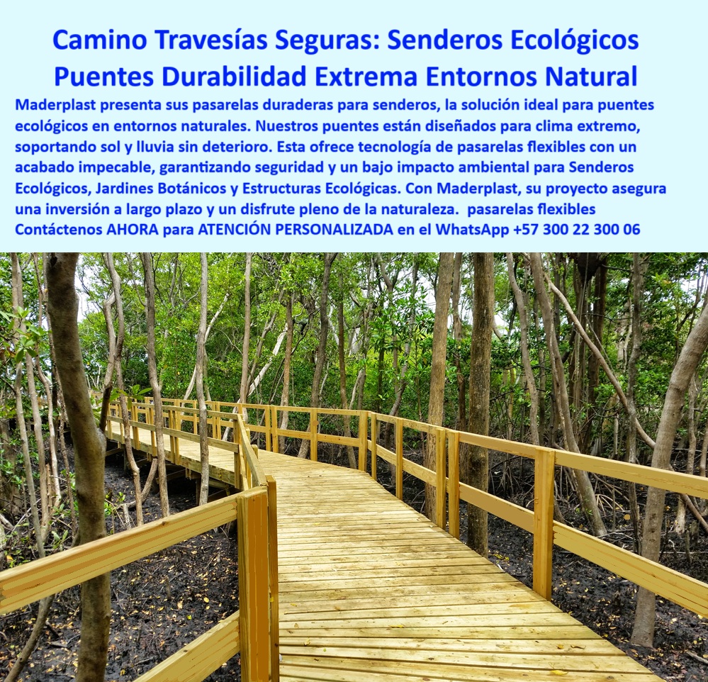 Puentes Ecológicos senderos Peatonales puente Sostenible libre de Mantenimiento 0 Pasarelas Duraderas Senderos Puentes para entornos naturales Puentes para clima extremo soportan sol y lluvia Pasarelas flexibles 0  En la imagen observamos un ejemplo real de cómo las pasarelas flexibles ecológicas Maderplast transforman un entorno natural en un espacio accesible, seguro y armonioso. Este camino elevado atraviesa un humedal protegido, sin perturbar el ecosistema, brindando una ruta firme, estética y funcional. Gracias a su diseño en polímero reciclado técnico, estas estructuras están libres de óxido, humedad y mantenimiento. Así es como Maderplast redefine la ingeniería verde: con soluciones duraderas, livianas y 100% sostenibles que resisten incluso las condiciones más adversas, - Esta tecnología de última generación convierte a los puentes peatonales ecológicos sostenibles en infraestructuras con propósito: son caminos que no solo conectan puntos físicos, sino que también enlazan sostenibilidad, ingeniería y accesibilidad universal. Son muchos los proyectos que requieren pisos para senderos ecológicos sin mantenimiento y que al mismo tiempo exigen resistencia a la humedad, a la salinidad y al desgaste constante por sol o lluvia. Aquí, Maderplast entrega una solución integral, impermeable y con plataformas ecológicas sin pintura, que no se astillan, no se decoloran y no necesitan tratamientos tóxicos, - Cuando un arquitecto paisajista, ingeniero ambiental o entidad municipal se pregunta ¿qué estructura usar en zonas húmedas o climas extremos?, la respuesta es simple y directa: pasarelas flexibles Maderplast, que no se deforman, son modulares, livianas y estéticamente limpias. Su instalación es rápida y sin maquinaria pesada, ideal para senderos resistentes al clima extremo, bosques tropicales, manglares y parques temáticos de alto tráfico peatonal. Cada módulo está diseñado para integrarse con facilidad en entornos sensibles, sin remover raíces ni compactar el suelo. Así, se crea una experiencia ecológica para el usuario y una garantía ambiental para el ecosistema, - ¿Dónde comprar caminos ecológicos duraderos? ¿Qué senderos resisten humedad y hongos? ¿Qué avisos soportan sol y químicos agresivos? Todas estas preguntas confluyen en una sola solución: Maderplast. Desde sus estructuras modulares para paisajismo, hasta su señalética resistente a químicos para senderos, la empresa ha logrado construir un portafolio de productos que cumplen con los más altos estándares internacionales, tanto en calidad técnica como en sostenibilidad verificada, - Las estructuras ecológicas recicladas sin corrosión de Maderplast garantizan una vida útil de más de 20 años sin repintar, sin mantenimiento y sin deterioro, incluso en climas agresivos. Por eso son perfectas para quienes buscan caminos turísticos con baja huella ambiental, con drenaje eficiente y superficie antideslizante. Esta es la razón por la cual Maderplast ha sido la marca escogida para equipar proyectos en humedales protegidos, jardines botánicos, infraestructura verde urbana y zonas de turismo responsable, - Además, con la línea de avisos sin pudrición ni astillado, carteles ecológicos para parques naturales, y señalética para zonas protegidas, se complementa la solución total para cualquier obra paisajística o ecoturística. No se trata sólo de caminos, sino de diseñar espacios que comuniquen respeto por el entorno, seguridad para el usuario y estética sin fecha de vencimiento. La señal ecológica con color permanente es el símbolo de que se puede informar, orientar y educar sin contaminar, sin repintar y sin reemplazar cada temporada, - En conjunto, este artículo visual, estructural y técnico representa la mejor respuesta a quienes buscan puentes para entornos naturales, caminos elevados para zonas pantanosas, o senderos ecológicos para humedales protegidos. Con deck ecológico inmune a plagas, soportes sin óxido y sistemas con drenaje integral, cada paso sobre un sendero Maderplast es un avance hacia la sostenibilidad real, - Y como si fuera poco, todo esto se logra con productos libres de mantenimiento, sin químicos tóxicos, resistentes a los rayos UV, al moho, al vandalismo y a la deformación estructural. Todo esto está alineado con los requerimientos de licitaciones públicas, normas LEED, EDGE y criterios de infraestructura verde de alto impacto, - Con Maderplast, su inversión es inteligente, su proyecto es duradero y su huella es ecológica, -  Contáctenos AHORA para asesoría especializada en el WhatsApp +57 300 22 300 06, - Transforme la forma de caminar sobre la naturaleza, sin dañarla. Con Maderplast, el camino es claro, seguro y sostenible, - Senderos Ecológicos Duraderos, - Señalética Resistente Exterior, - Fachadas VerdesMantenimientoCero, - Dec Plástico Reciclado, - Puentes Peatonales Sostenibles Puentes Ecológicos senderos Peatonales puente Sostenible libre de  Mantenimiento 0 Pasarelas-Duraderas-Senderos, - Puentes para entornos naturales, - Puentes para clima extremo soportan sol y lluvia, - Pasarelas flexibles