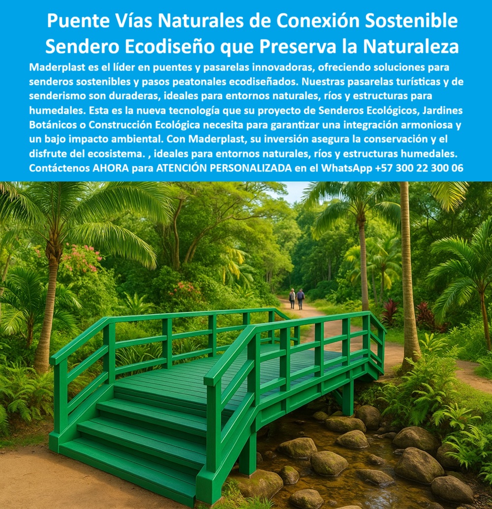 Puentes Y Pasarelas Pasos Peatonales Innovadores Senderos Sostenibles Maderplast 0 Pasarelas turísticas sostenibles Puentes peatonales ecodiseño Pasarelas senderismo duraderas Estructuras para humedales Pasarelas Rios 0  Conexión Ecológica Inteligente con Puentes Maderplast: Sostenibilidad, Belleza y Máxima Durabilidad en Entornos Naturales, - En medio de un entorno selvático lleno de vida, destaca un puente ecológico para senderos naturales diseñado por Maderplast, una estructura sólida, vibrante y totalmente integrada al paisaje. Esta obra no es solo un paso peatonal: es una declaración de principios. Fabricado con plástico reciclado de alta ingeniería, este puente peatonal con diseño ecológico es la solución definitiva para pasos peatonales sostenibles para parques, ríos, humedales, quebradas o reservas naturales que requieren infraestructura de alta resistencia, estética y sin impacto ambiental, - Los puentes ecológicos para integración paisajística de Maderplast se caracterizan por su resistencia técnica y su armonía visual con el entorno. Cada pieza de esta infraestructura verde para ríos pequeños se ensambla sin intervención invasiva, garantizando el respeto total del ecosistema. Gracias a su ecodiseño para pasos peatonales públicos, estas pasarelas turísticas duraderas Maderplast no requieren mantenimiento, no se oxidan, no se agrietan y son 100 % inmunes a hongos, plagas y corrosión. Su color integral evita decoloración incluso bajo sol intenso o en ambientes de alta humedad, - Esta estructura plástica para ecoturismo es mucho más que estética: es altamente funcional. Su superficie es antideslizante y sus escalones amplios y sólidos aseguran un tránsito seguro y cómodo para visitantes de todas las edades. Además, las barandas gruesas y sin un solo tornillo metálico visible refuerzan la percepción de seguridad, haciendo de este puente una solución de pasos elevados que no se oxidan. Está diseñado para zonas húmedas, para climas tropicales extremos y para operar en condiciones que simplemente destruirían materiales tradicionales como la madera o el hierro, - Las soluciones Maderplast están desarrolladas con un enfoque estratégico hacia la sostenibilidad. Con una huella de carbono de solo 0.77, sus pasarelas verdes para parques temáticos y jardines botánicos se convierten en la elección predilecta para gobiernos, ONGs y proyectos de turismo ecológico que exigen cumplimiento con los más altos estándares ambientales. Es por eso que hablamos de una infraestructura plástica resistente a humedad, con desempeño superior al de cualquier puente convencional, - Además de su durabilidad técnica, el sistema modular permite adaptar la pasarela a múltiples entornos: desde caminos elevados en plástico reciclado, hasta rampas para accesibilidad universal, integradas en cruces pluviales resistentes y seguros, con acabados robustos y estéticos. Todo ello entregado en módulos fáciles de instalar, sin necesidad de maquinaria pesada, pinturas tóxicas ni tiempos extensos de obra, - Este puente ecológico para ríos y quebradas representa la evolución de la infraestructura natural: liviana, fuerte, duradera y hermosa. Con soluciones Maderplast para pasos seguros, cualquier proyecto de senderismo, caminatas ecológicas o conexión interinstitucional entre parques puede ejecutarse en menor tiempo, con menor impacto y con el máximo retorno en sostenibilidad, - Maderplast ha transformado lo que antes era una simple pasarela en un símbolo de compromiso ambiental, resiliencia técnica y responsabilidad social. Desde pasarelas sostenibles para jardines botánicos modernos hasta proyectos en zonas remotas, sus puentes superan todas las expectativas de funcionalidad, permanencia y bajo mantenimiento, - Así que si su proyecto exige puentes plásticos sin mantenimiento exterior, estructuras plásticas resistentes a humedad o pasos peatonales libres de químicos, Maderplast tiene la solución. No importa si se trata de un cruce ecológico con instalación rápida o de una infraestructura permanente para parques naturales, este sistema modular puede personalizarse en diseño, color, longitud y resistencia según sus especificaciones, - Solicite ahora su asesoría personalizada vía WhatsApp al +57 300 22 300 06 y descubra por qué Maderplast es la marca líder en puentes ecológicos de alto rendimiento, - Porque construir sostenibilidad no es una tendencia, es una responsabilidad. Y con Maderplast, se convierte en una inversión inteligente. 