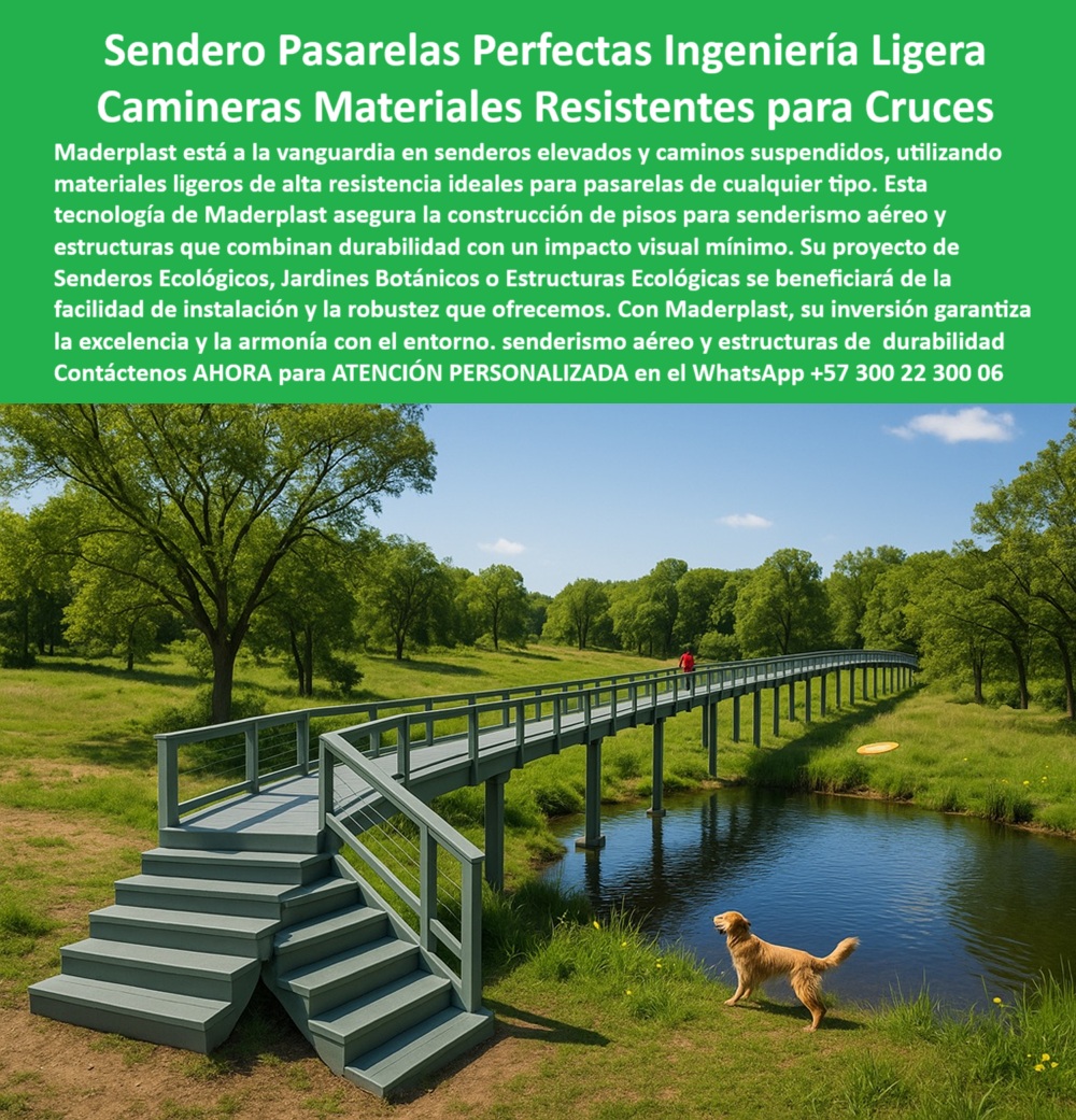 Senderos Elevados Camino suspendido Piso Senderismo Aéreo Estructuras Maderplast 0 Senderos Elevados Camino suspendido Piso Senderismo Aéreo Estructuras Maderplast 0 Materiales ligeros alta resistencia ideales pasarelas 0  Pasarelas Elevadas Maderplast: Caminos Suspendidos que Conectan sin Dañar la Naturaleza, - En medio de extensas praderas verdes, una pasarela se extiende sin interrupción sobre el paisaje, cruzando sin esfuerzo un riachuelo, sin perturbar el entorno ni la biodiversidad. Esta estructura no es una obra convencional: es una solución de ingeniería ecológica avanzada, fabricada por Maderplast, que transforma el senderismo en una experiencia segura, estética y sostenible, - Los senderos elevados en plástico reciclado de Maderplast representan lo último en infraestructura ecológica para parques naturales, jardines botánicos, reservas hídricas o corredores verdes. Diseñadas con materiales ligeros de alta resistencia, estas pasarelas aéreas ecológicas no requieren pintura, no se oxidan, no absorben humedad y no necesitan mantenimiento. Su estructura modular es liviana pero robusta, ideal para cruzar humedales, zonas pantanosas, cauces, y terrenos de difícil acceso, sin requerir maquinaria pesada ni obra civil destructiva, - Gracias a su composición plástica reciclada de ingeniería, estas estructuras resistentes para cruce peatonal soportan uso intensivo, climas extremos, radiación solar constante y humedad permanente sin deteriorarse. Sus barandas técnicas con acabado seguro y superficies antideslizantes convierten el paso en una experiencia confiable para visitantes, sin riesgos, sin mantenimiento y con máxima durabilidad, - A nivel funcional, estas pasarelas técnicas de instalación rápida permiten un despliegue logístico eficiente: se transportan fácilmente, se ensamblan por módulos y se adaptan a cualquier topografía. Esto significa menor tiempo de ejecución, menores costos de mano de obra, y cero impacto en el ecosistema. Perfectas para caminos suspendidos para humedales, senderismo aéreo, conexiones elevadas en ecoparques y proyectos de turismo rural sostenible, - Desde el punto de vista estético, la armonía con el entorno es total. El tono gris verdoso se funde con el paisaje natural, sin estridencias, permitiendo que la vegetación, el agua y el cielo sean los protagonistas visuales. Las pasarelas no imponen su presencia: la integran con elegancia. Su forma rectilínea o curva puede personalizarse para guiar el recorrido de forma orgánica, respetando árboles, pendientes o cursos de agua, - Cada uno de estos cruces elevados sin pintura ni químicos es también una decisión consciente: sustituye el uso de madera o acero por un material reciclado de alta duración, eliminando la necesidad de mantenimiento correctivo o preventivo. La vida útil supera las dos décadas, sin retoques ni cambios, lo que convierte a estas estructuras en una inversión inteligente, ecológica y duradera, - La tecnología Maderplast está pensada para quienes construyen futuro: arquitectos paisajistas, ingenieros ambientales, urbanistas, gestores de parques o fundaciones que buscan resultados concretos, medibles y sostenibles. Por eso, cada proyecto puede escalar desde pequeños puentes sobre quebradas, hasta grandes pasarelas flotantes en ecosistemas frágiles, sin sacrificar diseño, seguridad ni resistencia, - Cuando se eligen las pasarelas Maderplast, no solo se habilita un paso físico. Se abre un camino ecológico, técnico y visual, que honra el lugar donde se instala y dignifica la experiencia del visitante, - Solicite ahora su cotización personalizada a través de WhatsApp al +57 300 22 300 06. Invierta en puentes que no dividen, sino que conectan lo natural con lo humano. Senderos Elevados Camino suspendido Piso Senderismo Aéreo Estructuras Maderplast 0 Senderos Elevados Camino suspendido Piso Senderismo Aéreo Estructuras Maderplast 0 Materiales ligeros alta resistencia ideales pasarelas 0
