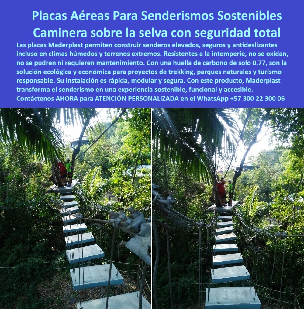 Senderos Elevados Pisos Aéreos Senderismo Caminos suspendidos Placas Maderplast 0 Caminos suspendidos bosques sin mantenimiento Estructuras elevadas huella carbono 0.77 compra ya Estructuras elevadas sostenibles PP 0  La imagen muestra una camina aérea suspendida de color verde, con una forma curva que se proyecta sobre un bosque denso y húmedo. El sendero está rodeado de una exuberante vegetación tropical con árboles altos y hojas verdes. El camino de tablones, también de color verde, parece estar hecho de un material uniforme y resistente. Las barandas del sendero, también de color verde, tienen un diseño orgánico que se integra armoniosamente con el paisaje. En el fondo, se aprecia una densa vegetación que crea una atmósfera de serenidad y naturaleza. La imagen transmite una sensación de conexión ecológica, donde la infraestructura humana se fusiona con el entorno natural sin causar impacto negativo, - Maderplast: El Futuro del Ecoturismo con Placas Aéreas para Senderos Sostenibles, - En el mundo del ecoturismo y el turismo responsable, la demanda de experiencias que conecten a las personas con la naturaleza de forma segura y respetuosa con el medio ambiente es cada vez mayor. Maderplast ha revolucionado este sector con sus placas aéreas para senderistas sostenibles y caminar sobre la selva con total seguridad. Nuestras placas antideslizantes y senderos elevados para clima húmedo con seguridad están diseñados para resistir las condiciones climáticas más extremas y son ideales para climas húmedos y terrenos extremos. Con una huella de carbono de solo 0.77, nuestros caminos suspendidos bosques sin mantenimiento y estructuras elevadas huella carbono 0.77 compra ya son la solución ecológica y económica para proyectos de trekking, parques naturales y turismo responsable. Si se pregunta qué usar para caminos aéreos en selva, la respuesta es placas Maderplast modulares, - La tecnología de Maderplast redefine el concepto de seguridad en la naturaleza. Nuestro puente colgante ecológico sin mantenimiento y las estructuras aéreas para senderismo sobre la selva están fabricados con materiales que son inmunes a la corrosión, el deterioro y el óxido. Si su preocupación es qué puente sirve para trekking en altura, le aseguramos que nuestro camino suspendido sin mantenimiento es la solución perfecta. Las placas modulares para caminos en altura y el sistema antideslizante suspendido en bosque tropical son la prueba de que se puede tener una infraestructura resistente y segura sin sacrificar el medio ambiente. La pregunta de qué tipo de sendero no se oxida ni se pudre se responde con nuestras placas plásticas Maderplast, - La versatilidad de nuestros productos es inigualable. La pasarela plástica para trekking selvático extremo y las placas de senderismo ligeras y duraderas se adaptan a cualquier proyecto. Si se pregunta qué instalar en bosque húmedo sin obra civil, la respuesta es nuestra pasarela modular Maderplast. El sistema modular de travesía por canopy y el camino técnico para ecoturismo suspendido son la solución perfecta para proyectos de ecoturismo que buscan una solución duradera y de bajo impacto. La pregunta de cuál es la estructura más segura para parques aéreos se responde con nuestra plataforma suspendida Maderplast, - La durabilidad y el bajo mantenimiento son pilares de Maderplast. Nuestras pasarela elevada de plástico reciclado y las plataforma segura para parques naturales aéreos están diseñadas para resistir el paso del tiempo sin necesidad de reparaciones. Si se pregunta qué usar para evitar deslizamientos en selvas, la respuesta son placas antideslizantes en altura. Los caminos antideslizantes suspendidos entre árboles y las estructuras de bajo impacto ambiental para trekking son la prueba de que se puede tener una infraestructura resistente y de bajo costo. Y si busca qué puente ecológico tiene huella de carbono baja, nuestro camino suspendido Maderplast es la elección ideal, - Con Maderplast, el diseño sostenible es una realidad. Nuestro puente de placas Maderplast para aventura segura y las placas técnicas para rutas en bosque húmedo son ideales para cualquier proyecto. Si busca travesía en altura sobre vegetación densa, Maderplast es la respuesta. Las pasarela suspendida modular con conexión rápida y el sistema de paso aéreo para parques ecológicos son la prueba de que se puede tener una infraestructura resistente y estéticamente agradable. Y para quienes buscan qué usar para cruzar árboles en parques ecológicos, nuestro sistema de placas aéreas es la solución definitiva, - La funcionalidad y la seguridad se fusionan en Maderplast. La pasarela plástica para trekking selvático extremo y el puente peatonal con estructura plástica resistente están diseñados para garantizar la seguridad de los peatones. Si su preocupación es qué camino usar sin mantenimiento, la respuesta es placas plásticas recicladas Maderplast. La pasarela elevada con instalación rápida y el camino técnico para acceso aéreo ecológico son la prueba de que se puede tener una infraestructura resistente y estéticamente agradable. Y si busca qué puente soporta clima húmedo extremo, nuestra estructura aérea Maderplast es la solución perfecta, - Nuestra pasarela antideslizante aérea para trekking seguro y el sendero elevado modular sin mantenimiento en bosque son ejemplos perfectos de cómo nuestras estructuras se integran en el entorno. Con Maderplast, usted obtiene una plataforma segura para parques naturales aéreos que es resistente, estética y funcional. Para una asesoría especializada con un especialista de Maderplast, atención personalizada en este Whatsapp 57+ 300 22 300 06. Senderos Elevados Pisos Aéreos Senderismo Caminos suspendidos Placas Maderplast 0 Caminos suspendidos bosques sin mantenimiento, - Estructuras elevadas huella carbono 0.77 compra ya, - Estructuras elevadas sostenibles, PP