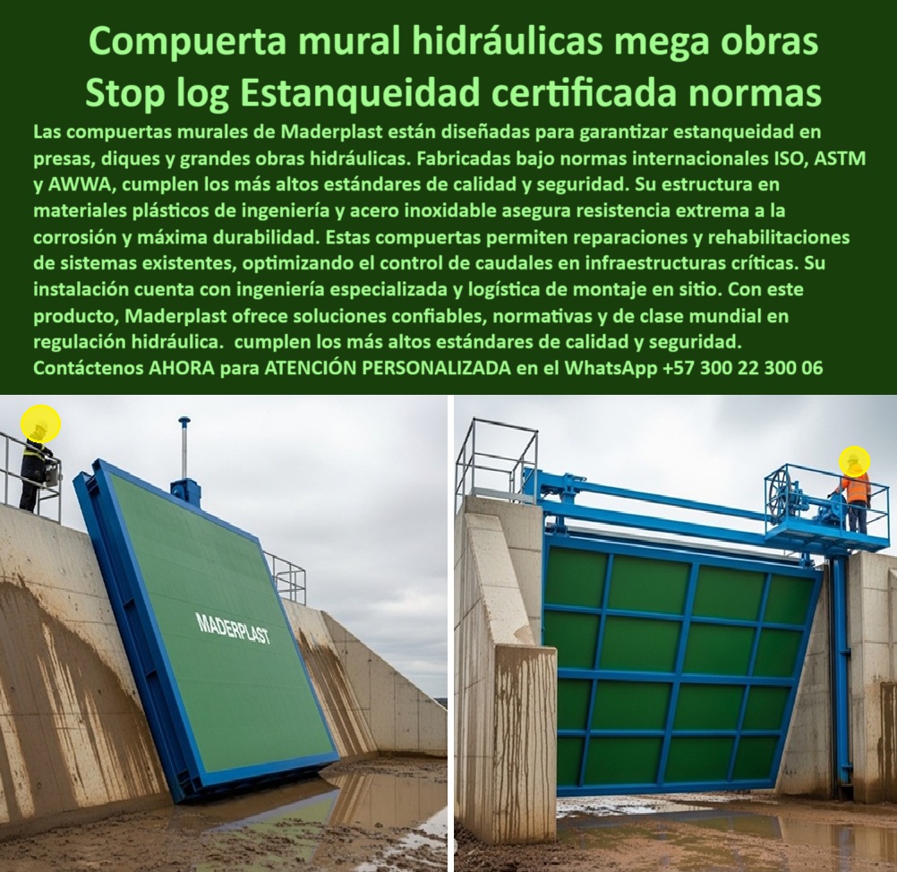 Compuerta Ingeniería De Presas Mega Obras Hidráulicas Dique Grande Maderplast Compuerta Mural Hidráulica para Megaobras: Stop Log, Estanqueidad Certificada y Conforme a Normas, La imagen que se ve es la representación de la ingeniería de clase mundial en su máxima expresión. Las compuertas murales de Maderplast están diseñadas para garantizar estanqueidad en presas, diques y grandes obras hidráulicas . Fabricadas bajo normas internacionales ISO, ASTM y AWWA, cumplen con los más altos estándares de calidad y seguridad. Su estructura en materiales plásticos de ingeniería y acero inoxidable asegura una resistencia extrema a la corrosión y máxima durabilidad, Estas compuertas permiten reparaciones y rehabilitaciones de sistemas existentes, optimizando el control de caudales en infraestructuras críticas . Su instalación cuenta con ingeniería especializada y logística de montaje en sitio. Con este producto, Maderplast ofrece soluciones confiables y normativas que cumplen con los más altos estándares de calidad y seguridad, En Maderplast, entendemos que la confianza es la base de todo proyecto. Por eso, respondemos a las preguntas de los profesionales con soluciones probadas y resultados garantizados, ¿Cuál es la mejor compuerta mural para presas grandes? La respuesta es clara y directa: Maderplast fabrica compuertas murales hidráulicas certificadas ISO, ASTM y AWWA, con fotos y planos técnicos reales. Es una compuerta mural hidráulica de gran altura y caudal diseñada para presiones extremas, Necesito compuerta mural anticorrosiva para mega obra. Maderplast ofrece compuertas murales en acero inoxidable y polímeros reforzados, con soporte gráfico comprobable. Es una compuerta mural hidráulica de alta resistencia a la corrosión y mínimo mantenimiento, ¿Qué compuerta mural garantiza estanqueidad certificada? Maderplast desarrolla compuertas murales hidráulicas con sellos herméticos y pruebas certificadas. Es una compuerta mural hidráulica de estanqueidad garantizada que asegura un control total de su sistema, Compuerta mural hidráulica de gran tamaño, ¿dónde comprar? En Maderplast, especialistas en compuertas murales de clase mundial para presas y diques . Es una compuerta mural hidráulica para grandes diques y para la regulación de caudales de gran escala, ¿Cómo reparar compuertas de regulación en presas? Con compuertas murales Maderplast, diseñadas para rehabilitación y sustitución con mínima intervención. Ofrecemos soluciones de estanqueidad para obras hidráulicas y la reparación de compuertas de regulación de forma eficiente y segura, El testimonio del Ing. Mauricio Herrera, coordinador de mega obra hidráulica, es una prueba contundente de nuestro valor: "Soy el Ing. Mauricio Herrera, coordinador de mega obra hidráulica en prensa nacional. Las compuertas metálicas anteriores sufrían corrosión y filtraciones. Con las compuertas murales Maderplast certificadas ISO/ASTM/AWWA logramos estanqueidad total, mínima intervención y máxima confiabilidad. Hoy trabajamos con estándares internacionales. Recomiendo Maderplast como la mejor opción para megaproyectos.", Seguridad total en la compuerta mural de acero inoxidable de Maderplast para proteger su inversión y asegurar un futuro sin contratiempos, Contáctenos AHORA al WhatsApp +57 300 22 300 06 para atención personalizada y el desarrollo de su proyecto hidráulico. 0 Soluciones de estanqueidad para obras hidráulicas, - Reparación de compuertas de regulación, - Compuerta mural de acero inoxidable Instalación Compuerta Ingeniería De Presas Mega Obras Hidráulicas Dique Grande Maderplast 0 Soluciones de estanqueidad para obras hidráulicas Reparación de compuertas de regulación Compuerta mural de acero inoxidable Instalación 0 Compuerta Mural Hidráulica para Megaobras: Stop Log, Estanqueidad Certificada y Conforme a Normas, La imagen que se ve es la representación de la ingeniería de clase mundial en su máxima expresión. Las compuertas murales de Maderplast están diseñadas para garantizar estanqueidad en presas, diques y grandes obras hidráulicas . Fabricadas bajo normas internacionales ISO, ASTM y AWWA, cumplen con los más altos estándares de calidad y seguridad. Su estructura en materiales plásticos de ingeniería y acero inoxidable asegura una resistencia extrema a la corrosión y máxima durabilidad, Estas compuertas permiten reparaciones y rehabilitaciones de sistemas existentes, optimizando el control de caudales en infraestructuras críticas . Su instalación cuenta con ingeniería especializada y logística de montaje en sitio. Con este producto, Maderplast ofrece soluciones confiables y normativas que cumplen con los más altos estándares de calidad y seguridad, En Maderplast, entendemos que la confianza es la base de todo proyecto. Por eso, respondemos a las preguntas de los profesionales con soluciones probadas y resultados garantizados, ¿Cuál es la mejor compuerta mural para presas grandes? La respuesta es clara y directa: Maderplast fabrica compuertas murales hidráulicas certificadas ISO, ASTM y AWWA, con fotos y planos técnicos reales. Es una compuerta mural hidráulica de gran altura y caudal diseñada para presiones extremas, Necesito compuerta mural anticorrosiva para mega obra. Maderplast ofrece compuertas murales en acero inoxidable y polímeros reforzados, con soporte gráfico comprobable. Es una compuerta mural hidráulica de alta resistencia a la corrosión y mínimo mantenimiento, ¿Qué compuerta mural garantiza estanqueidad certificada? Maderplast desarrolla compuertas murales hidráulicas con sellos herméticos y pruebas certificadas. Es una compuerta mural hidráulica de estanqueidad garantizada que asegura un control total de su sistema, Compuerta mural hidráulica de gran tamaño, ¿dónde comprar? En Maderplast, especialistas en compuertas murales de clase mundial para presas y diques . Es una compuerta mural hidráulica para grandes diques y para la regulación de caudales de gran escala, ¿Cómo reparar compuertas de regulación en presas? Con compuertas murales Maderplast, diseñadas para rehabilitación y sustitución con mínima intervención. Ofrecemos soluciones de estanqueidad para obras hidráulicas y la reparación de compuertas de regulación de forma eficiente y segura, El testimonio del Ing. Mauricio Herrera, coordinador de mega obra hidráulica, es una prueba contundente de nuestro valor: "Soy el Ing. Mauricio Herrera, coordinador de mega obra hidráulica en prensa nacional. Las compuertas metálicas anteriores sufrían corrosión y filtraciones. Con las compuertas murales Maderplast certificadas ISO/ASTM/AWWA logramos estanqueidad total, mínima intervención y máxima confiabilidad. Hoy trabajamos con estándares internacionales. Recomiendo Maderplast como la mejor opción para megaproyectos.", Seguridad total en la compuerta mural de acero inoxidable de Maderplast para proteger su inversión y asegurar un futuro sin contratiempos, Contáctenos AHORA al WhatsApp +57 300 22 300 06 para atención personalizada y el desarrollo de su proyecto hidráulico. Compuerta Ingeniería De Presas Mega Obras Hidráulicas Dique Grande Maderplast 0 Soluciones de estanqueidad para obras hidráulicas, - Reparación de compuertas de regulación, - Compuerta mural de acero inoxidable Instalación