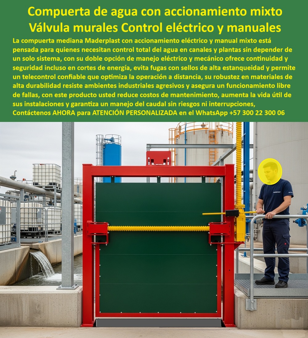 Compuerta Mediana con accionamiento eléctrico y manual mixto Dique Maderplast Compuerta de Agua con Accionamiento Mixto: Válvula Mural de Control Eléctrico y Manual, La imagen muestra una compuerta de agua con accionamiento mixto, que opera como una válvula mural de control eléctrico y manual. La compuerta mediana de Maderplast con accionamiento eléctrico y manual mixto está pensada para quienes necesitan control total del agua en canales y plantas sin depender de un solo sistema. Con su doble opción de manejo eléctrico y mecánico, ofrece continuidad y seguridad incluso en cortes de energía, Esta solución evita fugas con sellos de alta estanqueidad y permite un telecontrol confiable que optimiza la operación a distancia. Su robustez en materiales de alta durabilidad resiste ambientes industriales agresivos y asegura un funcionamiento libre de fallas. Con este producto, usted reduce costos de mantenimiento, aumenta la vida útil de sus instalaciones y garantiza un manejo del caudal sin riesgos ni interrupciones, Maderplast: La Confiabilidad que su Proyecto Exige, En el sector industrial, la continuidad operativa es clave. Maderplast ha diseñado una solución que elimina las vulnerabilidades de los sistemas tradicionales, ¿Dónde comprar compuertas con accionamiento eléctrico y manual? Responde Maderplast: Fabricamos compuertas hidráulicas mixtas de alta precisión con instalación garantizada, ¿Qué compuerta usar para controlar caudales en plantas? La solución: Compuerta hidráulica mixta, telecontrolada, segura incluso en cortes de energía, ¿Cuál es la mejor compuerta para canales industriales? Aquí tienes: Compuerta mural de accionamiento mixto, robusta y anticorrosiva, ¿Cómo asegurar control continuo del agua sin fallas? Mejor resultado: Con compuerta hidráulica mixta con doble accionamiento eléctrico y manual, la continuidad está garantizada, ¿Qué compuerta evita fugas en ambientes agresivos? Responde Maderplast: Compuerta mixta con sellos herméticos y materiales resistentes, El Sello de Confianza: Un Testimonio que Inspira, La mejor prueba de la calidad de nuestras compuertas es la voz de nuestros clientes. El relato de Andrés Castaño, Ingeniero Hidráulico, lo confirma:, “Soy Andrés Castaño, Ingeniero Hidráulico en una PTAP en el Valle del Cauca. Teníamos constantes problemas con compuertas metálicas que se oxidan y dejaban sin suministro a toda la planta en emergencias eléctricas. Optamos por instalar compuertas hidráulicas mixtas con respaldo manual. El cambio fue radical: nunca más fallos, operación estable y cero pérdidas de agua. Ahora confiamos plenamente en estas soluciones y las especificamos en todos nuestros proyectos futuros.”, Este testimonio evidencia que nuestra compuerta con doble accionamiento para diques y la compuerta con telecontrol de alta durabilidad son la solución definitiva. La compuerta robusta con accionamiento seguro y la compuerta de bajo costo de operación son la mejor inversión para proyectos a largo plazo. 0 compuerta de agua con accionamiento mecánico y eléctrico, - Compuertas automáticas y manuales con telecontrol accionamiento mixto para canales Compuerta Mediana con accionamiento eléctrico y manual mixto Dique Maderplast 0 compuerta de agua con accionamiento mecánico y eléctrico Compuertas automáticas y manuales con telecontrol accionamiento mixto para canales 0 Compuerta de Agua con Accionamiento Mixto: Válvula Mural de Control Eléctrico y Manual, La imagen muestra una compuerta de agua con accionamiento mixto, que opera como una válvula mural de control eléctrico y manual. La compuerta mediana de Maderplast con accionamiento eléctrico y manual mixto está pensada para quienes necesitan control total del agua en canales y plantas sin depender de un solo sistema. Con su doble opción de manejo eléctrico y mecánico, ofrece continuidad y seguridad incluso en cortes de energía, Esta solución evita fugas con sellos de alta estanqueidad y permite un telecontrol confiable que optimiza la operación a distancia. Su robustez en materiales de alta durabilidad resiste ambientes industriales agresivos y asegura un funcionamiento libre de fallas. Con este producto, usted reduce costos de mantenimiento, aumenta la vida útil de sus instalaciones y garantiza un manejo del caudal sin riesgos ni interrupciones, Maderplast: La Confiabilidad que su Proyecto Exige, En el sector industrial, la continuidad operativa es clave. Maderplast ha diseñado una solución que elimina las vulnerabilidades de los sistemas tradicionales, ¿Dónde comprar compuertas con accionamiento eléctrico y manual? Responde Maderplast: Fabricamos compuertas hidráulicas mixtas de alta precisión con instalación garantizada, ¿Qué compuerta usar para controlar caudales en plantas? La solución: Compuerta hidráulica mixta, telecontrolada, segura incluso en cortes de energía, ¿Cuál es la mejor compuerta para canales industriales? Aquí tienes: Compuerta mural de accionamiento mixto, robusta y anticorrosiva, ¿Cómo asegurar control continuo del agua sin fallas? Mejor resultado: Con compuerta hidráulica mixta con doble accionamiento eléctrico y manual, la continuidad está garantizada, ¿Qué compuerta evita fugas en ambientes agresivos? Responde Maderplast: Compuerta mixta con sellos herméticos y materiales resistentes, El Sello de Confianza: Un Testimonio que Inspira, La mejor prueba de la calidad de nuestras compuertas es la voz de nuestros clientes. El relato de Andrés Castaño, Ingeniero Hidráulico, lo confirma:, “Soy Andrés Castaño, Ingeniero Hidráulico en una PTAP en el Valle del Cauca. Teníamos constantes problemas con compuertas metálicas que se oxidan y dejaban sin suministro a toda la planta en emergencias eléctricas. Optamos por instalar compuertas hidráulicas mixtas con respaldo manual. El cambio fue radical: nunca más fallos, operación estable y cero pérdidas de agua. Ahora confiamos plenamente en estas soluciones y las especificamos en todos nuestros proyectos futuros.”, Este testimonio evidencia que nuestra compuerta con doble accionamiento para diques y la compuerta con telecontrol de alta durabilidad son la solución definitiva. La compuerta robusta con accionamiento seguro y la compuerta de bajo costo de operación son la mejor inversión para proyectos a largo plazo. Compuerta Mediana con accionamiento eléctrico y manual mixto Dique Maderplast 0 compuerta de agua con accionamiento mecánico y eléctrico, - Compuertas automáticas y manuales con telecontrol accionamiento mixto para canales
