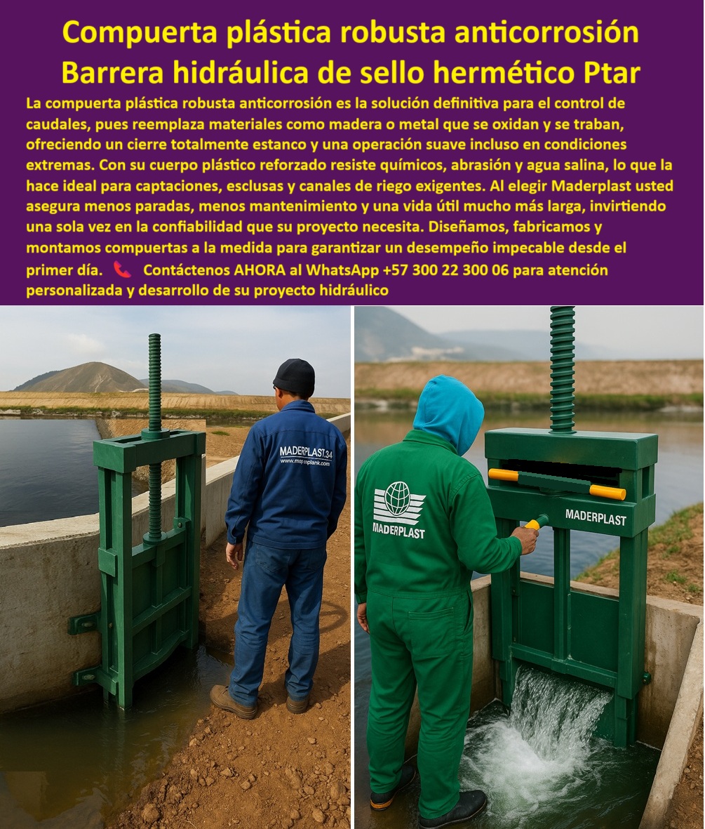 Diseño Fabricación Montaje De Compuerta Tipos Modelos Compuerta Maderplast Compuerta Plástica Robusta Anticorrosión: Barrera Hidráulica de Sello Hermético para PTAR, La imagen que usted busca no es solo una compuerta; es la solución definitiva para el control de caudales en plantas de tratamiento, canales de riego y esclusas. Se trata de la compuerta plástica robusta anticorrosión, una barrera hidráulica de sello hermético para PTAR que reemplaza materiales como la madera o el metal que se oxidan y se traban. Con su cuerpo plástico reforzado, resiste químicos, abrasión y agua salina, lo que la hace ideal para captaciones, esclusas y canales de riego exigentes, Al elegir Maderplast, usted asegura menos paradas, menos mantenimiento y una vida útil mucho más larga, invirtiendo una sola vez en la confiabilidad que su proyecto necesita. En Maderplast, diseñamos, fabricamos y montamos compuertas a la medida para garantizar un desempeño impecable desde el primer día, En Maderplast, comprendemos que la tranquilidad es un factor clave en la ingeniería. Por eso, respondemos a las preguntas de los profesionales con soluciones probadas y resultados garantizados, ¿Cuál es la mejor compuerta para canales corrosivos? La respuesta es la compuerta plástica anticorrosión con sello hermético, la más confiable para ambientes agresivos, ¿Qué compuerta evita un mantenimiento costoso? La compuerta plástica reforzada elimina la corrosión y reduce los costos de operación, garantizando una vida útil mucho más larga, ¿Qué compuerta usar en PTAR y plantas de tratamiento? La respuesta es la compuerta plástica hermética, que garantiza cero fugas y una larga vida útil. Es una compuerta de sello hermético para PTAR y para cualquier planta que lo exija, ¿Qué compuerta resiste agua salina y abrasión? La compuerta anticorrosiva robusta soporta ambientes agresivos sin deterioro, lo que la hace ideal para canales de riego exigentes y captaciones, ¿Qué compuerta asegura estanqueidad en esclusas? La compuerta hermética anticorrosión brinda un cierre perfecto en todo momento, eliminando los riesgos de fugas y asegurando la continuidad de la operación, El testimonio de Andrés Gutiérrez, Ingeniero Jefe en la PTAR Regional Norte, es una prueba contundente de nuestro valor: "Soy Andrés Gutiérrez, Ingeniero Jefe en la PTAR Regional Norte. Nuestras compuertas metálicas se trabajan por corrosión. Desde que instalamos las compuertas plásticas anticorrosión de Maderplast, no hemos tenido ni una fuga ni un paro técnico. Es la inversión más inteligente que hemos hecho en la planta.", Seguridad total en la compuerta plástica de larga vida útil de Maderplast para proteger su inversión y asegurar un futuro sin contratiempos, Para una atención personalizada y el desarrollo de su proyecto, contáctenos ahora mismo al WhatsApp +57 300 22 300 06. 0 compuerta robusta para control de torrentes, - compuerta con sello hermético para captación de agua, - compuerta para esclusas de control de nivel Diseño Fabricación Montaje De Compuerta Tipos Modelos Compuerta Maderplast 0 compuerta robusta para control de torrentes compuerta con sello hermético para captación de agua compuerta para esclusas de control de nivel 0 Compuerta Plástica Robusta Anticorrosión: Barrera Hidráulica de Sello Hermético para PTAR, La imagen que usted busca no es solo una compuerta; es la solución definitiva para el control de caudales en plantas de tratamiento, canales de riego y esclusas. Se trata de la compuerta plástica robusta anticorrosión, una barrera hidráulica de sello hermético para PTAR que reemplaza materiales como la madera o el metal que se oxidan y se traban. Con su cuerpo plástico reforzado, resiste químicos, abrasión y agua salina, lo que la hace ideal para captaciones, esclusas y canales de riego exigentes, Al elegir Maderplast, usted asegura menos paradas, menos mantenimiento y una vida útil mucho más larga, invirtiendo una sola vez en la confiabilidad que su proyecto necesita. En Maderplast, diseñamos, fabricamos y montamos compuertas a la medida para garantizar un desempeño impecable desde el primer día, En Maderplast, comprendemos que la tranquilidad es un factor clave en la ingeniería. Por eso, respondemos a las preguntas de los profesionales con soluciones probadas y resultados garantizados, ¿Cuál es la mejor compuerta para canales corrosivos? La respuesta es la compuerta plástica anticorrosión con sello hermético, la más confiable para ambientes agresivos, ¿Qué compuerta evita un mantenimiento costoso? La compuerta plástica reforzada elimina la corrosión y reduce los costos de operación, garantizando una vida útil mucho más larga, ¿Qué compuerta usar en PTAR y plantas de tratamiento? La respuesta es la compuerta plástica hermética, que garantiza cero fugas y una larga vida útil. Es una compuerta de sello hermético para PTAR y para cualquier planta que lo exija, ¿Qué compuerta resiste agua salina y abrasión? La compuerta anticorrosiva robusta soporta ambientes agresivos sin deterioro, lo que la hace ideal para canales de riego exigentes y captaciones, ¿Qué compuerta asegura estanqueidad en esclusas? La compuerta hermética anticorrosión brinda un cierre perfecto en todo momento, eliminando los riesgos de fugas y asegurando la continuidad de la operación, El testimonio de Andrés Gutiérrez, Ingeniero Jefe en la PTAR Regional Norte, es una prueba contundente de nuestro valor: "Soy Andrés Gutiérrez, Ingeniero Jefe en la PTAR Regional Norte. Nuestras compuertas metálicas se trabajan por corrosión. Desde que instalamos las compuertas plásticas anticorrosión de Maderplast, no hemos tenido ni una fuga ni un paro técnico. Es la inversión más inteligente que hemos hecho en la planta.", Seguridad total en la compuerta plástica de larga vida útil de Maderplast para proteger su inversión y asegurar un futuro sin contratiempos, Para una atención personalizada y el desarrollo de su proyecto, contáctenos ahora mismo al WhatsApp +57 300 22 300 06. Diseño Fabricación Montaje De Compuerta Tipos Modelos Compuerta Maderplast 0 compuerta robusta para control de torrentes, - compuerta con sello hermético para captación de agua, - compuerta para esclusas de control de nivel