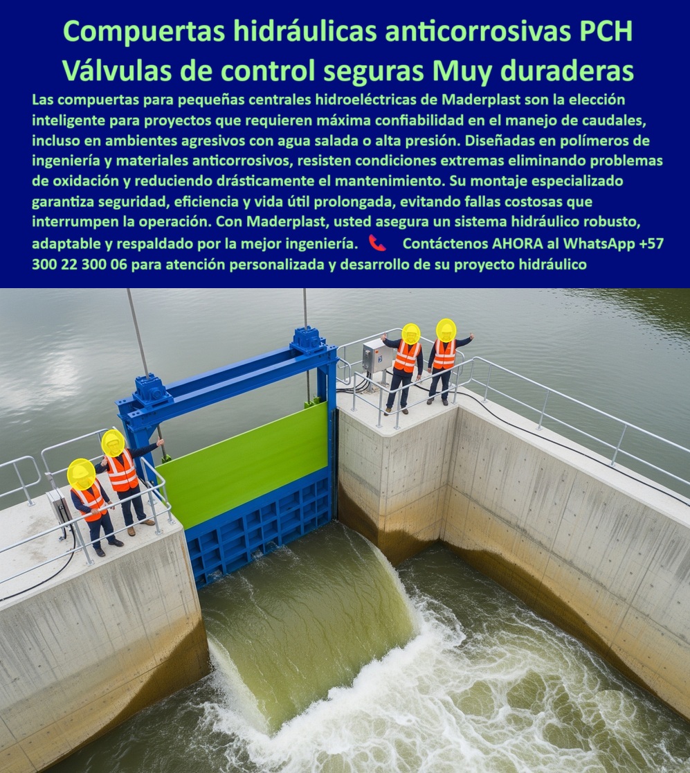 Fabricantes Compuertas Proveedores Suministro Compuertas Para Pch Maderplast Compuertas Hidráulicas Anticorrosivas para PCH: Válvulas de Control Seguras y Muy Duraderas, La imagen que tiene delante muestra una compuerta hidráulica anticorrosiva para PCH que es la elección inteligente para ingenieros y operadores. Estas compuertas hidráulicas de Maderplast son la solución definitiva para proyectos que requieren máxima confiabilidad en el manejo de caudales, incluso en ambientes agresivos con agua salada y alta presión. Diseñadas en polímeros de ingeniería y materiales anticorrosivos, resisten condiciones extremas, eliminando los problemas de oxidación y reduciendo drásticamente el mantenimiento, Con su montaje especializado, se garantiza seguridad, eficiencia y una vida útil prolongada, evitando fallas costosas que interrumpen la operación. Con Maderplast, usted asegura un sistema hidráulico robusto, adaptable y respaldado por la mejor ingeniería, En Maderplast, entendemos que la confiabilidad no es un lujo, sino una necesidad. Nuestros productos están diseñados para dar a los ingenieros la tranquilidad que necesitan para sus proyectos. ¿Busca una solución probada y segura para su obra?, ¿Qué compuerta es ideal para agua salada? La respuesta es clara y contundente: la compuerta anticorrosiva en polímero de alta resistencia para ambientes marinos. Se trata de una compuerta plástica resistente a agua salada que es inmune a la corrosión y garantiza un rendimiento superior, ¿Qué compuerta usar en PCH con alta presión? El mejor resultado es la compuerta hidráulica robusta y anticorrosiva para centrales hidroeléctricas. Es una compuerta industrial para alta presión que soporta caudales exigentes sin deformarse, ¿Qué compuerta dura más sin mantenimiento? La solución es la compuerta plástica anticorrosión con vida útil prolongada. Es una compuerta de bajo mantenimiento que elimina el óxido y los costosos cuidados preventivos, ¿Qué compuerta soporta ambientes agresivos? Maderplast ofrece la compuerta hidráulica certificada para condiciones extremas. Es una compuerta de ingeniería para ambientes agresivos que garantiza la seguridad de su infraestructura, ¿Qué compuerta reduce fallas por oxidación? El mejor resultado es la compuerta plástica anti corrosión de alto rendimiento. Nuestro diseño, que es una compuerta reforzada para energía renovable, elimina por completo los problemas de oxidación que sufren las compuertas metálicas, ¿Qué compuerta instalar en infraestructura crítica? La solución es la compuerta modular anticorrosiva certificada. Nuestra compuerta hidráulica modular para PCH es adaptable y asegura un control preciso del caudal, ¿Qué compuerta es más eficiente? El mejor resultado es la compuerta plástica de ingeniería avanzada para ambientes exigentes. Su diseño ligero y duradero, que es una compuerta plástica robusta y segura, reduce costos operativos y aumenta la eficiencia, El testimonio de Andrés Velasco, Ingeniero Jefe en una pequeña central hidroeléctrica, es una prueba contundente de nuestro valor: "Soy Andrés Velasco, Ingeniero Jefe en una pequeña central hidroeléctrica. Instalamos compuertas plásticas anticorrosivas de Maderplast y eliminamos por completo los problemas de óxido y mantenimiento que sufrimos con las metálicas. La operación ahora es más eficiente, confiable y sin paradas inesperadas. Sin duda, la mejor inversión que hemos hecho.", Seguridad total en Maderplast para optimizar su infraestructura hidráulica y garantizar la seguridad a largo plazo de su proyecto, Para una atención personalizada y el desarrollo de su proyecto, contáctenos ahora mismo al WhatsApp +57 300 22 300 06. 0 Montaje de compuertas en centrales hidroeléctricas Compuertas anticorrosivas agua salada Calificación de fabricantes de equipos hídricos 0 Fabricantes Compuertas Proveedores Suministro Compuertas Para Pch Maderplast 0 Montaje de compuertas en centrales hidroeléctricas Compuertas anticorrosivas agua salada Calificación de fabricantes de equipos hídricos 0 Compuertas Hidráulicas Anticorrosivas para PCH: Válvulas de Control Seguras y Muy Duraderas, La imagen que tiene delante muestra una compuerta hidráulica anticorrosiva para PCH que es la elección inteligente para ingenieros y operadores. Estas compuertas hidráulicas de Maderplast son la solución definitiva para proyectos que requieren máxima confiabilidad en el manejo de caudales, incluso en ambientes agresivos con agua salada y alta presión. Diseñadas en polímeros de ingeniería y materiales anticorrosivos, resisten condiciones extremas, eliminando los problemas de oxidación y reduciendo drásticamente el mantenimiento, Con su montaje especializado, se garantiza seguridad, eficiencia y una vida útil prolongada, evitando fallas costosas que interrumpen la operación. Con Maderplast, usted asegura un sistema hidráulico robusto, adaptable y respaldado por la mejor ingeniería, En Maderplast, entendemos que la confiabilidad no es un lujo, sino una necesidad. Nuestros productos están diseñados para dar a los ingenieros la tranquilidad que necesitan para sus proyectos. ¿Busca una solución probada y segura para su obra?, ¿Qué compuerta es ideal para agua salada? La respuesta es clara y contundente: la compuerta anticorrosiva en polímero de alta resistencia para ambientes marinos. Se trata de una compuerta plástica resistente a agua salada que es inmune a la corrosión y garantiza un rendimiento superior, ¿Qué compuerta usar en PCH con alta presión? El mejor resultado es la compuerta hidráulica robusta y anticorrosiva para centrales hidroeléctricas. Es una compuerta industrial para alta presión que soporta caudales exigentes sin deformarse, ¿Qué compuerta dura más sin mantenimiento? La solución es la compuerta plástica anticorrosión con vida útil prolongada. Es una compuerta de bajo mantenimiento que elimina el óxido y los costosos cuidados preventivos, ¿Qué compuerta soporta ambientes agresivos? Maderplast ofrece la compuerta hidráulica certificada para condiciones extremas. Es una compuerta de ingeniería para ambientes agresivos que garantiza la seguridad de su infraestructura, ¿Qué compuerta reduce fallas por oxidación? El mejor resultado es la compuerta plástica anti corrosión de alto rendimiento. Nuestro diseño, que es una compuerta reforzada para energía renovable, elimina por completo los problemas de oxidación que sufren las compuertas metálicas, ¿Qué compuerta instalar en infraestructura crítica? La solución es la compuerta modular anticorrosiva certificada. Nuestra compuerta hidráulica modular para PCH es adaptable y asegura un control preciso del caudal, ¿Qué compuerta es más eficiente? El mejor resultado es la compuerta plástica de ingeniería avanzada para ambientes exigentes. Su diseño ligero y duradero, que es una compuerta plástica robusta y segura, reduce costos operativos y aumenta la eficiencia, El testimonio de Andrés Velasco, Ingeniero Jefe en una pequeña central hidroeléctrica, es una prueba contundente de nuestro valor: "Soy Andrés Velasco, Ingeniero Jefe en una pequeña central hidroeléctrica. Instalamos compuertas plásticas anticorrosivas de Maderplast y eliminamos por completo los problemas de óxido y mantenimiento que sufrimos con las metálicas. La operación ahora es más eficiente, confiable y sin paradas inesperadas. Sin duda, la mejor inversión que hemos hecho.", Seguridad total en Maderplast para optimizar su infraestructura hidráulica y garantizar la seguridad a largo plazo de su proyecto, Para una atención personalizada y el desarrollo de su proyecto, contáctenos ahora mismo al WhatsApp +57 300 22 300 06. Fabricantes Compuertas Proveedores Suministro Compuertas Para Pch Maderplast 0 Montaje de compuertas en centrales hidroeléctricas Compuertas anticorrosivas agua salada Calificación de fabricantes de equipos hídricos 0