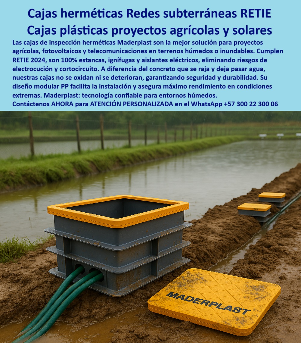 Cajas De Inspección Redes Comunicaciones Caja Conexiones Herméticas Maderplast Cajas Herméticas RETIE: Protección Total para Proyectos Agrícolas y Solares en Terrenos Hostiles, En proyectos críticos ubicados en terrenos húmedos o inundables, como instalaciones fotovoltaicas y agrícolas, las cajas de concreto y metal son una receta para el desastre. La humedad, la corrosión y el riesgo de electrocución comprometen la viabilidad a largo plazo. La solución definitiva está en las cajas herméticas redes subterráneas RETIE de Maderplast, diseñadas como cajas plásticas proyectos agrícolas y solares que garantizan el máximo rendimiento en condiciones extremas, La imagen que observas es la prueba de cómo Maderplast ha reinventado la seguridad de las redes rurales. Si te preguntas qué caja hermética usar en terrenos agrícolas inundables, la respuesta es Maderplast. Nuestras caja plástica estanca certificada RETIE 2024 y caja de inspección subterránea anticorrosiva agrícola son 100% estancas, ignífugas y aislantes eléctricos, lo que elimina los riesgos de electrocución y cortocircuito. Si te cuestionas qué caja plástica subterránea evita filtraciones de agua, la respuesta es con nosotros, ya que su diseño modular en polipropileno (PP) facilita la instalación y asegura un rendimiento superior, Nuestras cajas de conexión subterránea FV y caja hermética dieléctrica para telecomunicaciones son ideales para proyectos agrícolas, fotovoltaicos y de telecomunicaciones. Si necesitas una caja estanca plástica para irrigación solar o un registro eléctrico anticorrosivo para riego automatizado, nuestra caja hermética anticorrosiva para riego agrícola y caja subterránea plástica RETIE proyectos FV protegen las instalaciones críticas contra la humedad, los lodos y los agentes químicos agresivos, La durabilidad es una de nuestras mayores promesas. Si te preguntas qué caja de inspección subterránea dura más que el concreto, la respuesta es la de Maderplast. Nuestro registro plástico modular de alta durabilidad y caja hermética dieléctrica certificada para FV no se oxidan ni se deterioran, garantizando seguridad y una vida útil prolongada sin necesidad de mantenimiento. Nuestra caja plástica estanca certificada RETIE proyectos rurales cumple con la normativa RETIE 2024, asegurando tranquilidad y cumplimiento normativo, El testimonio del Ing. Luis Herrera, Jefe de Proyectos Fotovoltaicos Rurales, lo valida: "La solución llegó con las cajas herméticas RETIE de Maderplast. Su diseño estanco y anticorrosivo nos permitió trabajar en terrenos inundables sin riesgo. Hoy, nuestras conexiones son seguras, duraderas y cumplen la normativa RETIE 2024." Esta experiencia demuestra que nuestra caja de inspección eléctrica certificada RETIE y caja hermética subterránea certificada agrícola FV son la clave para la tranquilidad en tus proyectos, En Maderplast, cada una de nuestras caja plástica estanca para cableado solar y caja de inspección eléctrica certificada RETIE es una promesa de calidad y fiabilidad. Somos el proveedor líder de caja modular PP y caja hermética modular PP proyectos rurales. Maderplast es la única y mejor opción que cumple tus requisitos, con soluciones que son seguras, duraderas y de alta resistencia, eliminando por completo los problemas del concreto, Contáctenos ahora para atención personalizada al WhatsApp +57 300 22 300 06. 0 Cajas proyectos agrícolas, - Caja plástica de telecomunicaciones, - Cajas de conexión subterránea FV, - caja de inspección para proyectos solares, caja modular PP Cajas De Inspección Redes Comunicaciones Caja Conexiones Herméticas Maderplast 0 Cajas proyectos agrícolas Caja plástica de telecomunicaciones Cajas de conexión subterránea FV caja de inspección para proyectos solares caja modular PP Cajas Herméticas RETIE: Protección Total para Proyectos Agrícolas y Solares en Terrenos Hostiles, En proyectos críticos ubicados en terrenos húmedos o inundables, como instalaciones fotovoltaicas y agrícolas, las cajas de concreto y metal son una receta para el desastre. La humedad, la corrosión y el riesgo de electrocución comprometen la viabilidad a largo plazo. La solución definitiva está en las cajas herméticas redes subterráneas RETIE de Maderplast, diseñadas como cajas plásticas proyectos agrícolas y solares que garantizan el máximo rendimiento en condiciones extremas, La imagen que observas es la prueba de cómo Maderplast ha reinventado la seguridad de las redes rurales. Si te preguntas qué caja hermética usar en terrenos agrícolas inundables, la respuesta es Maderplast. Nuestras caja plástica estanca certificada RETIE 2024 y caja de inspección subterránea anticorrosiva agrícola son 100% estancas, ignífugas y aislantes eléctricos, lo que elimina los riesgos de electrocución y cortocircuito. Si te cuestionas qué caja plástica subterránea evita filtraciones de agua, la respuesta es con nosotros, ya que su diseño modular en polipropileno (PP) facilita la instalación y asegura un rendimiento superior, Nuestras cajas de conexión subterránea FV y caja hermética dieléctrica para telecomunicaciones son ideales para proyectos agrícolas, fotovoltaicos y de telecomunicaciones. Si necesitas una caja estanca plástica para irrigación solar o un registro eléctrico anticorrosivo para riego automatizado, nuestra caja hermética anticorrosiva para riego agrícola y caja subterránea plástica RETIE proyectos FV protegen las instalaciones críticas contra la humedad, los lodos y los agentes químicos agresivos, La durabilidad es una de nuestras mayores promesas. Si te preguntas qué caja de inspección subterránea dura más que el concreto, la respuesta es la de Maderplast. Nuestro registro plástico modular de alta durabilidad y caja hermética dieléctrica certificada para FV no se oxidan ni se deterioran, garantizando seguridad y una vida útil prolongada sin necesidad de mantenimiento. Nuestra caja plástica estanca certificada RETIE proyectos rurales cumple con la normativa RETIE 2024, asegurando tranquilidad y cumplimiento normativo, El testimonio del Ing. Luis Herrera, Jefe de Proyectos Fotovoltaicos Rurales, lo valida: "La solución llegó con las cajas herméticas RETIE de Maderplast. Su diseño estanco y anticorrosivo nos permitió trabajar en terrenos inundables sin riesgo. Hoy, nuestras conexiones son seguras, duraderas y cumplen la normativa RETIE 2024." Esta experiencia demuestra que nuestra caja de inspección eléctrica certificada RETIE y caja hermética subterránea certificada agrícola FV son la clave para la tranquilidad en tus proyectos, En Maderplast, cada una de nuestras caja plástica estanca para cableado solar y caja de inspección eléctrica certificada RETIE es una promesa de calidad y fiabilidad. Somos el proveedor líder de caja modular PP y caja hermética modular PP proyectos rurales. Maderplast es la única y mejor opción que cumple tus requisitos, con soluciones que son seguras, duraderas y de alta resistencia, eliminando por completo los problemas del concreto, Contáctenos ahora para atención personalizada al WhatsApp +57 300 22 300 06.