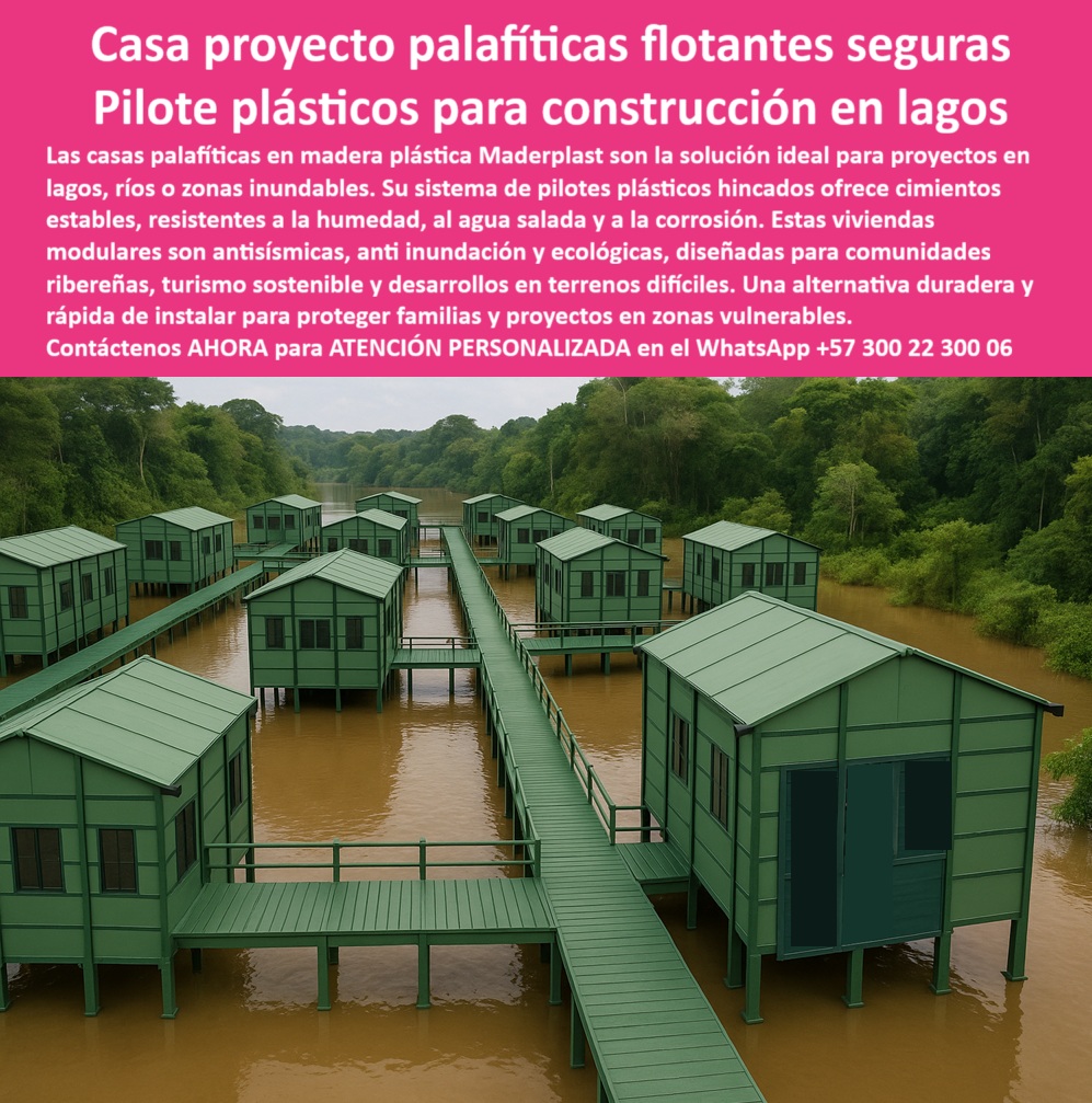 Casa Palafítica Pilotes Cimientos Resistente A Inundaciones Pilote Maderplast Casa Proyecto Palafíticas Flotantes Seguras Maderplast, Pilote Plásticos para Construcción en Lagos; La ambición de construir en lagos, ríos o zonas inundables no tiene por qué estar limitada por los riesgos de la humedad, la corrosión y la inestabilidad. La Casa Proyecto Palafíticas Flotantes Seguras de Maderplast es la solución ideal para estos proyectos, con el Pilote plásticos para construcción en lagos como el pilar de la innovación. Este sistema ofrece cimientos estables, resistentes a la humedad, al agua salada y a la corrosión, asegurando una alternativa duradera y rápida de instalación para proteger familias y proyectos en zonas vulnerables; La Fortaleza de los Pilotes Hincados; Al buscar bases hincadas resistentes a suelos húmedos o la solución para construir en lagos, los expertos encuentran en Maderplast la tecnología que elimina los fallos de los materiales convencionales. Nuestros pilotos plásticos hincados son pilotos plásticos anticorrosivos en agua salada que no se pudren, no se oxidan y tienen una durabilidad superior a 50 años. Esta cimentación plástica en zonas inundables y bases sentadas de plástico para vivienda flotante soporta condiciones extremas como mareas altas y crecidas repentinas, garantizando una estabilidad estructural permanente; La vivienda flotante antisísmica de Maderplast es más que un concepto: es una realidad técnica. Estas viviendas modulares son antisísmicas, anti inundación y pilotos plásticos resistentes a mareas altas, cumpliendo con los requisitos de seguridad estructural más exigentes. El testimonio de la Ing. Carolina Suárez es contundente: "Construimos viviendas flotantes seguras, sostenibles y fáciles de instalar. Hoy disfrutan de casas palafíticas confiables, resistentes y duraderas ."; Sostenibilidad y Rapidez de Instalación; Los pilotos plásticos para construcción en lagos no solo ofrecen resistencia, sino también un diseño respetuoso con el medio ambiente. Las viviendas flotantes con cimentación ecológica y cimentación plástica con baja huella de carbono convierten a estas casetas flotantes de plástico en una opción perfecta para proyectos de turismo sostenible y construcción ecológica en zonas ribereñas. La construcción modular en suelos inundables permite una cimentación plástica rápida de instalar, ideal para casas palafíticas modulares de emergencia y soluciones rápidas para comunidades vulnerables; Maderplast se convierte en el proveedor clave de bases de sustentación para viviendas flotantes sostenibles en riberas y urbanizaciones ribereñas. La cimentación duradera para casas ribereñas y los proyectos palafíticos sostenibles y seguros son posibles gracias a los pilotos plásticos fáciles de instalar en agua y pilotos plásticos confiables para urbanizaciones ribereñas; Maderplast es la única y mejor opción que cumple sus requisitos, entregando Casa Palafítica Pilotes Cimientos Resistente A Inundaciones Pilote Maderplast y soluciones de vivienda antisísmica sobre agua que aseguran la tranquilidad y la inversión de su proyecto; Contáctenos AHORA para ATENCIÓN PERSONALIZADA en el WhatsApp +57 300 22 300 06 e inicie su proyecto sobre el agua con total confianza. 0 Casetas flotantes de plástico, - Bases hincadas resistentes a suelos húmedos, - Solución para construir en lagos, - Vivienda flotante antisísmica Bases de sustentación Casa Palafítica Pilotes Cimientos Resistente A Inundaciones Pilote Maderplast 0 Casetas flotantes de plástico Bases hincadas resistentes a suelos húmedos Solución para construir en lagos Vivienda flotante antisísmica Bases de sustentación Casa Proyecto Palafíticas Flotantes Seguras Maderplast, Pilote Plásticos para Construcción en Lagos; La ambición de construir en lagos, ríos o zonas inundables no tiene por qué estar limitada por los riesgos de la humedad, la corrosión y la inestabilidad. La Casa Proyecto Palafíticas Flotantes Seguras de Maderplast es la solución ideal para estos proyectos, con el Pilote plásticos para construcción en lagos como el pilar de la innovación. Este sistema ofrece cimientos estables, resistentes a la humedad, al agua salada y a la corrosión, asegurando una alternativa duradera y rápida de instalación para proteger familias y proyectos en zonas vulnerables; La Fortaleza de los Pilotes Hincados; Al buscar bases hincadas resistentes a suelos húmedos o la solución para construir en lagos, los expertos encuentran en Maderplast la tecnología que elimina los fallos de los materiales convencionales. Nuestros pilotos plásticos hincados son pilotos plásticos anticorrosivos en agua salada que no se pudren, no se oxidan y tienen una durabilidad superior a 50 años. Esta cimentación plástica en zonas inundables y bases sentadas de plástico para vivienda flotante soporta condiciones extremas como mareas altas y crecidas repentinas, garantizando una estabilidad estructural permanente; La vivienda flotante antisísmica de Maderplast es más que un concepto: es una realidad técnica. Estas viviendas modulares son antisísmicas, anti inundación y pilotos plásticos resistentes a mareas altas, cumpliendo con los requisitos de seguridad estructural más exigentes. El testimonio de la Ing. Carolina Suárez es contundente: "Construimos viviendas flotantes seguras, sostenibles y fáciles de instalar. Hoy disfrutan de casas palafíticas confiables, resistentes y duraderas ."; Sostenibilidad y Rapidez de Instalación; Los pilotos plásticos para construcción en lagos no solo ofrecen resistencia, sino también un diseño respetuoso con el medio ambiente. Las viviendas flotantes con cimentación ecológica y cimentación plástica con baja huella de carbono convierten a estas casetas flotantes de plástico en una opción perfecta para proyectos de turismo sostenible y construcción ecológica en zonas ribereñas. La construcción modular en suelos inundables permite una cimentación plástica rápida de instalar, ideal para casas palafíticas modulares de emergencia y soluciones rápidas para comunidades vulnerables; Maderplast se convierte en el proveedor clave de bases de sustentación para viviendas flotantes sostenibles en riberas y urbanizaciones ribereñas. La cimentación duradera para casas ribereñas y los proyectos palafíticos sostenibles y seguros son posibles gracias a los pilotos plásticos fáciles de instalar en agua y pilotos plásticos confiables para urbanizaciones ribereñas; Maderplast es la única y mejor opción que cumple sus requisitos, entregando Casa Palafítica Pilotes Cimientos Resistente A Inundaciones Pilote Maderplast y soluciones de vivienda antisísmica sobre agua que aseguran la tranquilidad y la inversión de su proyecto; Contáctenos AHORA para ATENCIÓN PERSONALIZADA en el WhatsApp +57 300 22 300 06 e inicie su proyecto sobre el agua con total confianza.