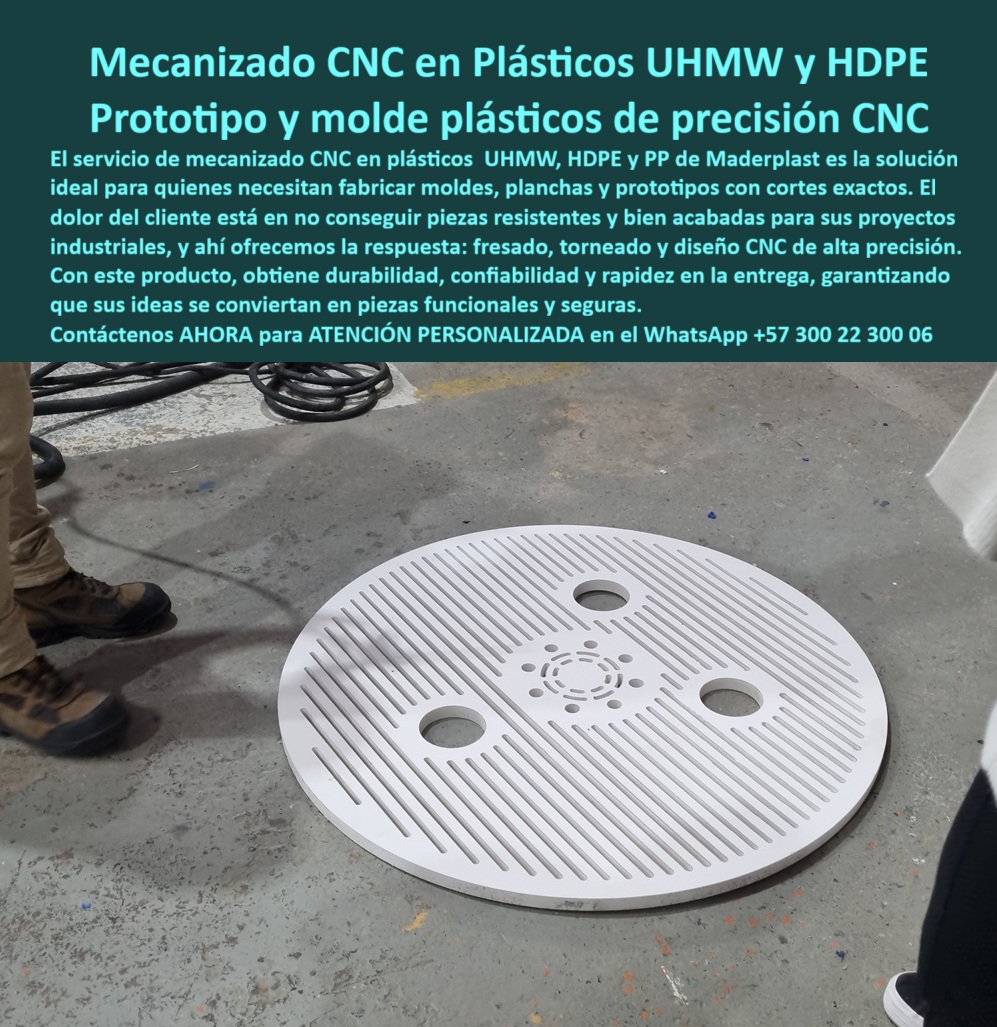 Desarrollo de componentes y Maquilas Fabricación de piezas CNC diseño Maderplast Mecanizado CNC en Plásticos UHMW y HDPE: Prototipos y Moldes de Precisión, En la industria moderna, la agilidad y la exactitud son cruciales para el desarrollo de proyectos. La imagen que observas es la prueba de nuestra maestría en el mecanizado CNC en plásticos UHMW y HDPE. En Maderplast, ofrecemos la solución ideal para quienes necesitan fabricar moldes plásticos de precisión CNC y prototipos plásticos personalizados con CNC con cortes exactos y acabados impecables. Nuestro servicio de fresado y torneado te garantiza durabilidad, fiabilidad y rapidez en la entrega, transformando tus ideas en piezas funcionales y seguras, El dolor del cliente es no conseguir piezas resistentes y bien acabadas, y aquí ofrecemos la respuesta definitiva. Si te preguntas dónde fabrican piezas plásticas en UHMW y HDPE, la respuesta es con Maderplast, un fabricante especializado en el mecanizado CNC de polímeros técnicos UHMW y HDPE. Nuestras placas y planchas de plástico con cortes CNC son la base para crear moldes plásticos de ingeniería que ofrecen ventajas inigualables sobre los metálicos: son más ligeros, resistentes a químicos y no se oxidan, lo que se traduce en un menor costo de mantenimiento y una larga vida útil, La fabricación de prototipos plásticos industriales CNC es una de nuestras especialidades. Si te preguntas si se pueden fabricar prototipos plásticos personalizados en CNC, la respuesta es sí. En Maderplast, transformamos tus planos en piezas funcionales y duraderas, como la pieza circular ranurada que ves en la imagen, que puede funcionar como un prototipo o un molde plástico industrial. Nuestras placas plásticas HDPE y piezas plásticas en HDPE PP son ideales para aplicaciones que requieren resistencia química y ambientes agresivos, La durabilidad es una de nuestras mayores promesas. Si te preguntas qué durabilidad tienen las piezas plásticas UHMW y HDPE, la respuesta es que superan los 20 años de uso continuo, incluso en ambientes químicos y húmedos. Y el mantenimiento es prácticamente nulo, ya que no se oxidan ni requieren recubrimientos. Nuestro mecanizado CNC de polímeros de ingeniería asegura que cada pieza, desde tapas plásticas industriales CNC hasta componentes plásticos anticorrosivos CNC, cumple con los más altos estándares de calidad, El testimonio de Ricardo López, un Ingeniero de Desarrollo de Producto, lo confirma: "Recibimos piezas en UHMW y HDPE mecanizadas en CNC con cortes perfectos y entrega rápida. Los moldes resultaron ligeros, resistentes a químicos y listos para pruebas industriales...". Esta experiencia demuestra que nuestra fabricación de prototipos plásticos resistentes y mecanizado CNC de prototipos plásticos duraderos son la solución perfecta para cualquier proyecto, En Maderplast, cada pieza, desde el mecanizado CNC de moldes plásticos industriales hasta la fabricación de componentes plásticos CNC a medida, es una promesa de calidad y confiabilidad. Confía en nosotros para obtener planchas de polímero HDPE y piezas plásticas CNC anticorrosivas que superan al metal en rendimiento y durabilidad. Maderplast es la única y mejor opción que cumple tus requisitos, con soluciones que son funcionales, seguras y de larga duración, Contáctanos ahora para atención personalizada en el WhatsApp +57 300 22 300 06. 0 Mecanizado de plástico UHMW y HDPE, - Fabricación de moldes plásticos, - Placas y planchas de plástico con cortes CNC, - Fabricación de prototipos en plástico PP Desarrollo de componentes y Maquilas Fabricación de piezas CNC diseño Maderplast 0 Mecanizado de plástico UHMW y HDPE Fabricación de moldes plásticos Placas y planchas de plástico con cortes CNC Fabricación de prototipos en plástico PP Mecanizado CNC en Plásticos UHMW y HDPE: Prototipos y Moldes de Precisión, En la industria moderna, la agilidad y la exactitud son cruciales para el desarrollo de proyectos. La imagen que observas es la prueba de nuestra maestría en el mecanizado CNC en plásticos UHMW y HDPE. En Maderplast, ofrecemos la solución ideal para quienes necesitan fabricar moldes plásticos de precisión CNC y prototipos plásticos personalizados con CNC con cortes exactos y acabados impecables. Nuestro servicio de fresado y torneado te garantiza durabilidad, fiabilidad y rapidez en la entrega, transformando tus ideas en piezas funcionales y seguras, El dolor del cliente es no conseguir piezas resistentes y bien acabadas, y aquí ofrecemos la respuesta definitiva. Si te preguntas dónde fabrican piezas plásticas en UHMW y HDPE, la respuesta es con Maderplast, un fabricante especializado en el mecanizado CNC de polímeros técnicos UHMW y HDPE. Nuestras placas y planchas de plástico con cortes CNC son la base para crear moldes plásticos de ingeniería que ofrecen ventajas inigualables sobre los metálicos: son más ligeros, resistentes a químicos y no se oxidan, lo que se traduce en un menor costo de mantenimiento y una larga vida útil, La fabricación de prototipos plásticos industriales CNC es una de nuestras especialidades. Si te preguntas si se pueden fabricar prototipos plásticos personalizados en CNC, la respuesta es sí. En Maderplast, transformamos tus planos en piezas funcionales y duraderas, como la pieza circular ranurada que ves en la imagen, que puede funcionar como un prototipo o un molde plástico industrial. Nuestras placas plásticas HDPE y piezas plásticas en HDPE PP son ideales para aplicaciones que requieren resistencia química y ambientes agresivos, La durabilidad es una de nuestras mayores promesas. Si te preguntas qué durabilidad tienen las piezas plásticas UHMW y HDPE, la respuesta es que superan los 20 años de uso continuo, incluso en ambientes químicos y húmedos. Y el mantenimiento es prácticamente nulo, ya que no se oxidan ni requieren recubrimientos. Nuestro mecanizado CNC de polímeros de ingeniería asegura que cada pieza, desde tapas plásticas industriales CNC hasta componentes plásticos anticorrosivos CNC, cumple con los más altos estándares de calidad, El testimonio de Ricardo López, un Ingeniero de Desarrollo de Producto, lo confirma: "Recibimos piezas en UHMW y HDPE mecanizadas en CNC con cortes perfectos y entrega rápida. Los moldes resultaron ligeros, resistentes a químicos y listos para pruebas industriales...". Esta experiencia demuestra que nuestra fabricación de prototipos plásticos resistentes y mecanizado CNC de prototipos plásticos duraderos son la solución perfecta para cualquier proyecto, En Maderplast, cada pieza, desde el mecanizado CNC de moldes plásticos industriales hasta la fabricación de componentes plásticos CNC a medida, es una promesa de calidad y confiabilidad. Confía en nosotros para obtener planchas de polímero HDPE y piezas plásticas CNC anticorrosivas que superan al metal en rendimiento y durabilidad. Maderplast es la única y mejor opción que cumple tus requisitos, con soluciones que son funcionales, seguras y de larga duración, Contáctanos ahora para atención personalizada en el WhatsApp +57 300 22 300 06.