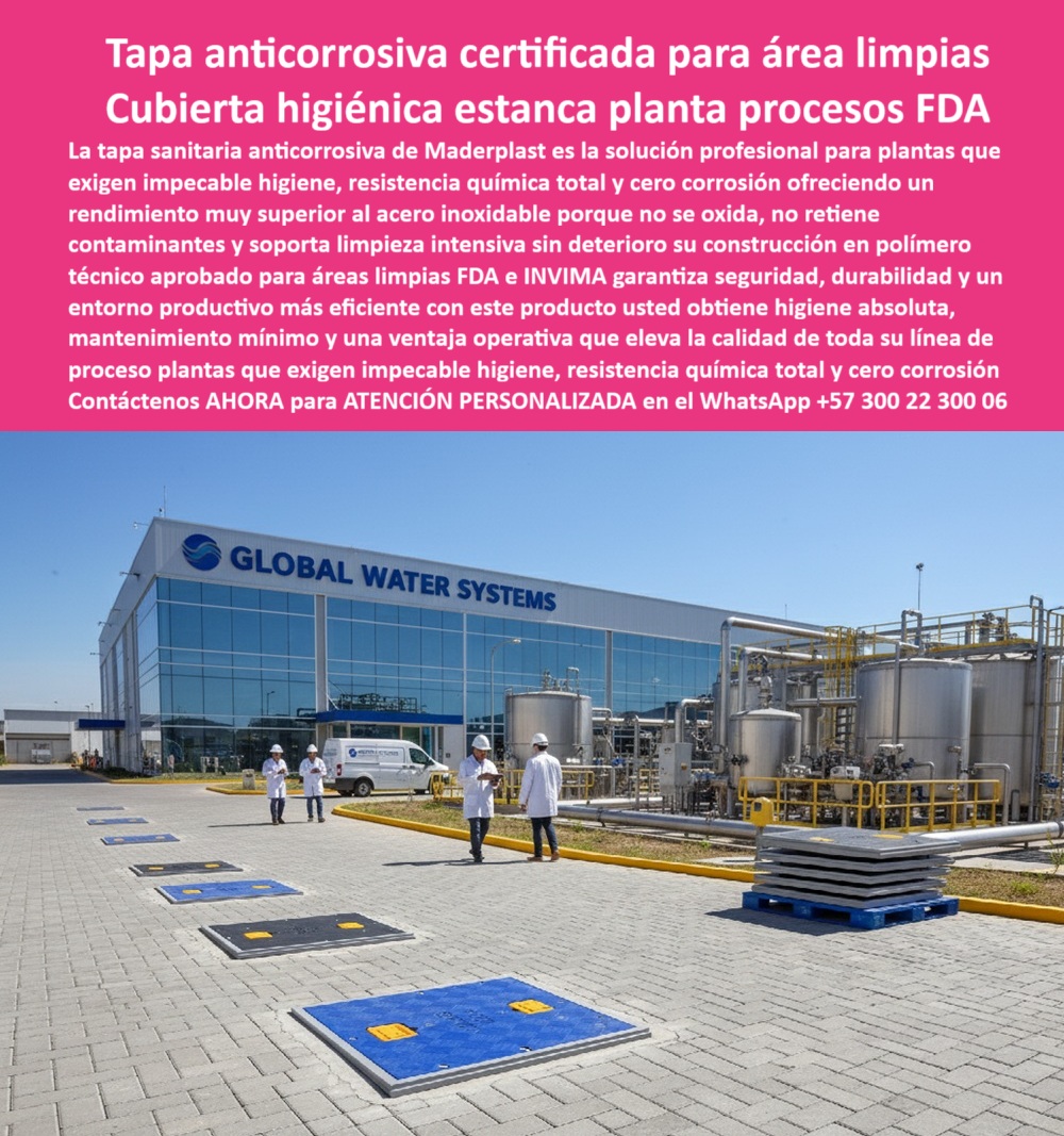 Tapa Acero Inoxidable Norma Sanitaria FDA INVIMA Tapa Maderplast 0 Tapas 100 % anticorrosivas y fáciles de limpiar Ideales entornos higiénicos y procesos productivos Cubierta estanca fabricada en polímero técnico aprobada para áreas limpias FDA Tapa Acero Inoxidable Norma Sanitaria FDA INVIMA Tapa Maderplast 0 Tapas 100 anticorrosivas y fáciles de limpiar Ideales entornos higiénicos y procesos productivos Cubierta estanca fabricada en polímero técnico aprobada para áreas limpias FDA