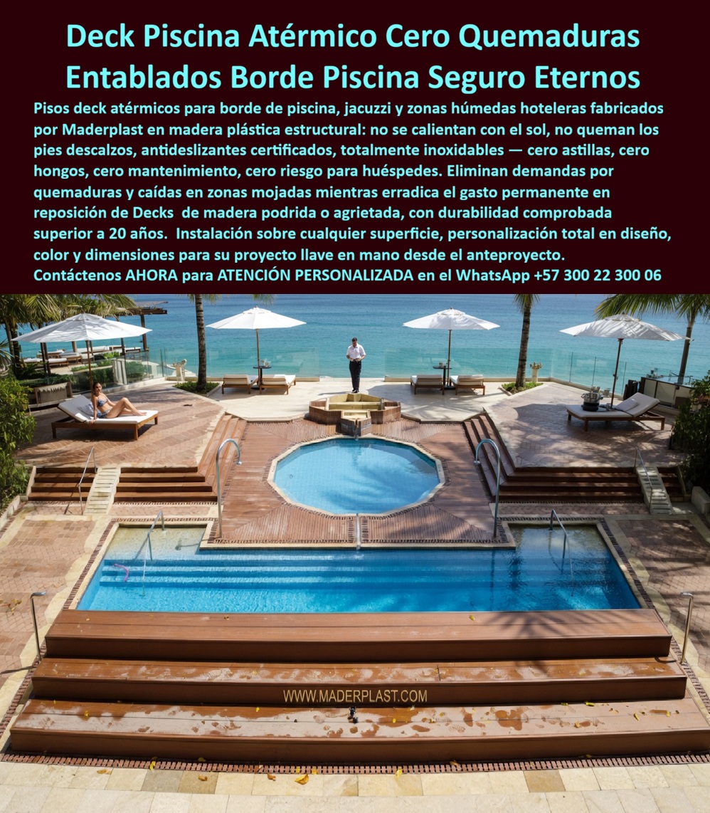 Cubierta Deck Piscina Larga Vida Útil Pisos Decks Bordes Piscinas Maderplast - Deck Atérmico para Borde de Piscina y Jacuzzi en Copolímero Estructural — Piso Seguro que No Quema los Pies, Antideslizante y Resistente a Sal, Cloro y UV | Maderplast Fabricante Colombia La imagen lo resume en un vistazo: una plataforma escalonada de tres niveles en tono roble dorado que integra piscina rectangular, jacuzzi circular elevado con brocal perimetral y zonas de solárium con camastros, todo en primera línea de playa con vista al océano. Lo que la imagen no puede transmitir —y es el dato que debería definir la especificación— es que ese piso no quema los pies descalzos ni a las dos de la tarde bajo sol directo, porque no es piedra, no es porcelanato, no es composite: es polímero estructural Maderplast con propiedad térmica verificada en laboratorio, conductividad térmica inferior a cualquier alternativa mineral o cementicia, y superficie microgranulada antideslizante que mantiene tracción segura incluso con película de agua salada encima. El problema que resuelve este producto no es estético sino de seguridad y responsabilidad legal. La piedra natural y el porcelanato acumulan calor solar hasta provocar quemaduras plantares reales en huéspedes descalzos —con el consiguiente riesgo de reclamaciones formales, intervención de aseguradoras y daño reputacional que ningún descuento compensa—. El porcelanato además desarrolla microfisuras por choque térmico y sus juntas se convierten en focos de hongos que exigen tratamiento químico semanal. La madera aporta calidez pero se destruye con humedad, brisa salina y cloro: astillas, pudrición y reposición cíclica cada temporada. Al comprador no lo recordarán por haber conseguido el precio más bajo sino por los éxitos o fracasos de su decisión, y una compra "barata" que genera quemaduras, caídas y gastos de reposición es lo que sale carísimo por fallas, mantenimiento, pérdida de imagen y falta de garantía de empresas que no responden. Maderplast elimina los tres riesgos simultáneamente. La baja conductividad térmica del polímero impide que la superficie alcance temperaturas incómodas bajo sol directo en horas pico, eliminando quemaduras plantares de raíz. El acabado microgranulado antideslizante conserva fricción elevada en mojado. Y el color integral fundido en masa —pigmento inorgánico, no pintura— resiste la degradación combinada de brisa salina, cloro y UV sin requerir barnizado, aceitado ni sellado en toda su vida operativa. El sistema se fabrica a medida sobre planos arquitectónicos integrando cambios de nivel, remates curvos de brocal de jacuzzi y escalinatas sin juntas expuestas. Garantía verificable superior a veinte años, fichas técnicas descargables en PDF con medidas, planos y anclaje, certificados de ensayos térmicos con fecha y entidad, y videos de pruebas presenciales en el canal https://www.youtube.com/@maderplasSA. Para certificación LEED, Maderplast documenta huella de carbono de 0,77 y reciclabilidad total. Un hotel frente al mar —nombre reservado por confidencialidad, visita disponible— acumulaba reclamaciones formales por quemaduras plantares sobre su piso de piedra y microfisuras en porcelanato que obligaban a tratamientos antifúngicos semanales; la aseguradora exigió intervención correctiva documentada. Se recubrió la terraza con deck atérmico Maderplast tono roble dorado fabricado a medida para los tres niveles, el brocal del jacuzzi y los remates con acceso a playa. Desde la instalación no se ha registrado una sola reclamación por quemaduras ni caídas, la brisa salina y el cloro no han alterado color ni textura, y el presupuesto de mantenimiento se resignó a otras áreas. Una compra bien hecha no necesita explicaciones, solo recibe felicitaciones, y los productos Maderplast son tan buenos que los demás, al contabilizar riesgo operativo y costos ocultos, no se aceptarían ni regalados. Si necesita cotizar deck atérmico piscina que no quema pies, plataforma escalonada para piscina y jacuzzi a medida, alternativa a piedra natural para borde de piscina caliente, piso de baja conductividad térmica certificada, especificaciones para pliego técnico de infraestructura turística, diseño deck multinivel para resort costero, personalización, planos, renders o fabricación a medida, Maderplast es fabricante directo en Colombia con ingenieros que asesoran desde el anteproyecto. La decisión correcta no es la que cuesta menos hoy; es la que no cuesta nada mañana. Contacte un ingeniero Maderplast por WhatsApp: 57+ 300 22 300 06. Recubrimientos Zona Social Resisten Sol Protección Total Bañistas, Tarima Borde Piscina Premium Alta Durabilidad, Pisos Deck Borde Piscina No Calientan Antideslizantes Cubierta Deck Piscina Larga Vida Útil Pisos Decks Bordes Piscinas Maderplast Recubrimientos Zona Social Resisten Sol Protección Total Bañistas Tarima Borde Piscina Premium Alta Durabilidad Pisos Deck Borde Piscina No Calientan Antideslizantes Deck Atérmico para Borde de Piscina y Jacuzzi en Copolímero Estructural — Piso Seguro que No Quema los Pies, Antideslizante y Resistente a Sal, Cloro y UV | Maderplast Fabricante Colombia La imagen lo resume en un vistazo: una plataforma escalonada de tres niveles en tono roble dorado que integra piscina rectangular, jacuzzi circular elevado con brocal perimetral y zonas de solárium con camastros, todo en primera línea de playa con vista al océano. Lo que la imagen no puede transmitir —y es el dato que debería definir la especificación— es que ese piso no quema los pies descalzos ni a las dos de la tarde bajo sol directo, porque no es piedra, no es porcelanato, no es composite: es polímero estructural Maderplast con propiedad térmica verificada en laboratorio, conductividad térmica inferior a cualquier alternativa mineral o cementicia, y superficie microgranulada antideslizante que mantiene tracción segura incluso con película de agua salada encima. El problema que resuelve este producto no es estético sino de seguridad y responsabilidad legal. La piedra natural y el porcelanato acumulan calor solar hasta provocar quemaduras plantares reales en huéspedes descalzos —con el consiguiente riesgo de reclamaciones formales, intervención de aseguradoras y daño reputacional que ningún descuento compensa—. El porcelanato además desarrolla microfisuras por choque térmico y sus juntas se convierten en focos de hongos que exigen tratamiento químico semanal. La madera aporta calidez pero se destruye con humedad, brisa salina y cloro: astillas, pudrición y reposición cíclica cada temporada. Al comprador no lo recordarán por haber conseguido el precio más bajo sino por los éxitos o fracasos de su decisión, y una compra "barata" que genera quemaduras, caídas y gastos de reposición es lo que sale carísimo por fallas, mantenimiento, pérdida de imagen y falta de garantía de empresas que no responden. Maderplast elimina los tres riesgos simultáneamente. La baja conductividad térmica del polímero impide que la superficie alcance temperaturas incómodas bajo sol directo en horas pico, eliminando quemaduras plantares de raíz. El acabado microgranulado antideslizante conserva fricción elevada en mojado. Y el color integral fundido en masa —pigmento inorgánico, no pintura— resiste la degradación combinada de brisa salina, cloro y UV sin requerir barnizado, aceitado ni sellado en toda su vida operativa. El sistema se fabrica a medida sobre planos arquitectónicos integrando cambios de nivel, remates curvos de brocal de jacuzzi y escalinatas sin juntas expuestas. Garantía verificable superior a veinte años, fichas técnicas descargables en PDF con medidas, planos y anclaje, certificados de ensayos térmicos con fecha y entidad, y videos de pruebas presenciales en el canal https://www.youtube.com/@maderplasSA. Para certificación LEED, Maderplast documenta huella de carbono de 0,77 y reciclabilidad total. Un hotel frente al mar —nombre reservado por confidencialidad, visita disponible— acumulaba reclamaciones formales por quemaduras plantares sobre su piso de piedra y microfisuras en porcelanato que obligaban a tratamientos antifúngicos semanales; la aseguradora exigió intervención correctiva documentada. Se recubrió la terraza con deck atérmico Maderplast tono roble dorado fabricado a medida para los tres niveles, el brocal del jacuzzi y los remates con acceso a playa. Desde la instalación no se ha registrado una sola reclamación por quemaduras ni caídas, la brisa salina y el cloro no han alterado color ni textura, y el presupuesto de mantenimiento se resignó a otras áreas. Una compra bien hecha no necesita explicaciones, solo recibe felicitaciones, y los productos Maderplast son tan buenos que los demás, al contabilizar riesgo operativo y costos ocultos, no se aceptarían ni regalados. Si necesita cotizar deck atérmico piscina que no quema pies, plataforma escalonada para piscina y jacuzzi a medida, alternativa a piedra natural para borde de piscina caliente, piso de baja conductividad térmica certificada, especificaciones para pliego técnico de infraestructura turística, diseño deck multinivel para resort costero, personalización, planos, renders o fabricación a medida, Maderplast es fabricante directo en Colombia con ingenieros que asesoran desde el anteproyecto. La decisión correcta no es la que cuesta menos hoy; es la que no cuesta nada mañana. Contacte un ingeniero Maderplast por WhatsApp: 57+ 300 22 300 06.