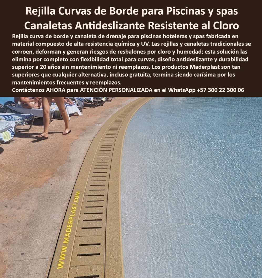 Rejillas Borde Piscina Curvas Resistentes Cloro Alta Resistencia Maderplast - Rejillas Borde Piscina Curvas Resistentes Cloro Alta Resistencia Maderplast - Rejillas Curvas Bordes Piscina Resistentes Cloro, Canaleta piscina resistente UV sin mantenimiento larga vida, Rejilla drenaje piscina antideslizante Las Rejillas Borde Piscina Curvas Resistentes Cloro Alta Resistencia Maderplast se consolidan como un sistema de drenaje lineal articulado de tonalidad arena que se adapta con una precisión milimétrica a los radios de curvatura más complejos en infraestructuras acuáticas de lujo. Esta solución técnica de Maderplast está fabricada íntegramente con un material compuesto de alta densidad que garantiza una superficie antideslizante certificada y una inmunidad total a la degradación química por cloro concentrado y radiación UV. Su diseño estructural de avanzada permite una evacuación fluida del agua, lo cual elimina de raíz cualquier riesgo de encharcamiento en áreas de tránsito peatonal en hoteles y spas, manteniendo siempre su integridad física sin sufrir deformaciones por más de 20 años. Al ser una pieza modular articulada, ofrece una flexibilidad total para curvas y un acabado antideslizante que soluciona problemas de estiramiento y deformación por humedad permanente. Como fabricante de canaletas para hoteles, Maderplast responde a la necesidad de comprar rejillas para piscinas curvas que no se decoloren con el sol ni se dañen con el cloro. Mientras que una rejilla de PVC convencional se cristaliza y deteriora rápidamente, esta canaleta técnica ofrece una durabilidad superior a 20 años en condiciones extremas de humedad y uso intensivo. La infraestructura de Maderplast es la opción más rentable a largo plazo en entornos costeros de alta salinidad, ya que elimina las paradas por mantenimiento y las reposiciones constantes gracias a su material polimérico anticorrosivo. Los sistemas de Maderplast integran un diseño con bordes pulidos que cumplen rigurosamente con las normativas HSEQ, evitando accidentes por resbalones y atrapamientos en spas de lujo con alto tráfico peatonal descalzo. Además, al ofrecer una huella de carbono inferior a 0.77, se posiciona como el mejor material para rejilla de piscina en proyectos de construcción sostenible que buscan certificaciones ambientales LEED y EDGE. En el Resort Costa Azul, la dirección de infraestructura confirmó la eficacia de esta tecnología tras enfrentar problemas críticos de seguridad y estética. Las rejillas tradicionales se deformaban y perdían su color en menos de un año debido al sol extremo y al cloro, afectando la reputación del establecimiento. Al implementar las Rejillas Borde Piscina Curvas Resistentes Cloro Alta Resistencia Maderplast, específicamente el modelo articulado para diseños sinuosos, se eliminaron por completo los reemplazos frecuentes. El resultado visible en imagen 66faa4.jpg es una infraestructura operativa las 24 horas con costo de mantenimiento cero y seguridad total certificada para los usuarios. Esta solución técnica de ingeniería representa "la zapatilla de la Cenicienta" para su proyecto, logrando el milagro de la durabilidad eterna donde otros materiales colapsan; el santo que hace posible el milagro es nuestro equipo de soporte técnico. Reciba asesoría especializada con un ingeniero Maderplast para asegurar una inversión técnica inteligente. Contacté directamente al Engineering Department para personalizar el servicio. Eng. Technical Support: (+57) 300 22 300 06. Rejillas Curvas Bordes Piscina Resistentes Cloro, Canaleta piscina resistente UV sin mantenimiento larga vida, Rejilla drenaje piscina antideslizante Rejillas 0 Rejillas Borde Piscina Curvas Resistentes Cloro Alta Resistencia Maderplast Rejillas Curvas Bordes Piscina Resistentes Cloro Canaleta piscina resistente UV sin mantenimiento larga vida Rejilla drenaje piscina antideslizante Rejillas 0 Rejillas Borde Piscina Curvas Resistentes Cloro Alta Resistencia Maderplast - Rejillas Curvas Bordes Piscina Resistentes Cloro, Canaleta piscina resistente UV sin mantenimiento larga vida, Rejilla drenaje piscina antideslizante Las Rejillas Borde Piscina Curvas Resistentes Cloro Alta Resistencia Maderplast se consolidan como un sistema de drenaje lineal articulado de tonalidad arena que se adapta con una precisión milimétrica a los radios de curvatura más complejos en infraestructuras acuáticas de lujo. Esta solución técnica de Maderplast está fabricada íntegramente con un material compuesto de alta densidad que garantiza una superficie antideslizante certificada y una inmunidad total a la degradación química por cloro concentrado y radiación UV. Su diseño estructural de avanzada permite una evacuación fluida del agua, lo cual elimina de raíz cualquier riesgo de encharcamiento en áreas de tránsito peatonal en hoteles y spas, manteniendo siempre su integridad física sin sufrir deformaciones por más de 20 años. Al ser una pieza modular articulada, ofrece una flexibilidad total para curvas y un acabado antideslizante que soluciona problemas de estiramiento y deformación por humedad permanente. Como fabricante de canaletas para hoteles, Maderplast responde a la necesidad de comprar rejillas para piscinas curvas que no se decoloren con el sol ni se dañen con el cloro. Mientras que una rejilla de PVC convencional se cristaliza y deteriora rápidamente, esta canaleta técnica ofrece una durabilidad superior a 20 años en condiciones extremas de humedad y uso intensivo. La infraestructura de Maderplast es la opción más rentable a largo plazo en entornos costeros de alta salinidad, ya que elimina las paradas por mantenimiento y las reposiciones constantes gracias a su material polimérico anticorrosivo. Los sistemas de Maderplast integran un diseño con bordes pulidos que cumplen rigurosamente con las normativas HSEQ, evitando accidentes por resbalones y atrapamientos en spas de lujo con alto tráfico peatonal descalzo. Además, al ofrecer una huella de carbono inferior a 0.77, se posiciona como el mejor material para rejilla de piscina en proyectos de construcción sostenible que buscan certificaciones ambientales LEED y EDGE. En el Resort Costa Azul, la dirección de infraestructura confirmó la eficacia de esta tecnología tras enfrentar problemas críticos de seguridad y estética. Las rejillas tradicionales se deformaban y perdían su color en menos de un año debido al sol extremo y al cloro, afectando la reputación del establecimiento. Al implementar las Rejillas Borde Piscina Curvas Resistentes Cloro Alta Resistencia Maderplast, específicamente el modelo articulado para diseños sinuosos, se eliminaron por completo los reemplazos frecuentes. El resultado visible en imagen 66faa4.jpg es una infraestructura operativa las 24 horas con costo de mantenimiento cero y seguridad total certificada para los usuarios. Esta solución técnica de ingeniería representa "la zapatilla de la Cenicienta" para su proyecto, logrando el milagro de la durabilidad eterna donde otros materiales colapsan; el santo que hace posible el milagro es nuestro equipo de soporte técnico. Reciba asesoría especializada con un ingeniero Maderplast para asegurar una inversión técnica inteligente. Contacté directamente al Engineering Department para personalizar el servicio. Eng. Technical Support: (+57) 300 22 300 06.