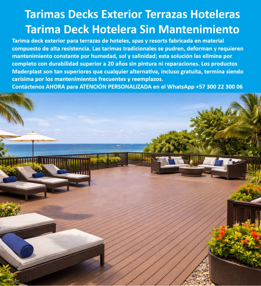 Tarima Exterior Para Hoteles Piso Para Spa Deck Exteriores Maderplast - Tarima Deck Exterior Maderplast – Piso Deck para Terrazas Hoteleras y Spas Sin Mantenimiento En la imagen se aprecia una tarima deck exterior Maderplast para terrazas hoteleras con tablones paralelos en tono madera marrón natural y superficie estriada antideslizante, cubriendo una amplia terraza elevada con vista panorámica al océano azul, equipada con tumbonas de lounge, sofás modulares, mesa de centro y maceteros con flores tropicales bajo palmeras y sombrillas. Esta solución de piso para spa y eventos presenta textura realista de madera noble pero fabricada en polímeros de ingeniería que la hacen inmune a salinidad marina, rayos UV intensos y humedad constante sin pudrición ni decoloración. El deck se integra armónicamente al entorno costero ofreciendo confort térmico, agarre seguro y estética premium permanente para terrazas de alto tráfico hotelero. Quien ha gestionado proyectos de terrazas en resorts frente al mar o spas hoteleros conoce muy bien el verdadero dolor: las tarimas tradicionales de madera en terrazas, áreas de piscina y zonas de eventos se pudren, se deforman y requieren lijado, barnizado y reparaciones constantes por la acción combinada del sol intenso, la salinidad, la humedad y el uso diario de huéspedes. Esto genera costos operativos elevados, riesgos de resbalones y una imagen que se deteriora junto con el material. Lo que parecía una opción económica termina convirtiéndose en una inversión muy cara por fallas críticas, gastos ocultos y la imposibilidad de justificar ante la gerencia o los inversionistas una decisión que, a la larga, resulta mucho más costosa y problemática. Una compra bien hecha recibe felicitaciones permanentes; una mal hecha no encuentra excusa que compense los gastos adicionales y los dolores de cabeza. Maderplast resuelve este problema de forma definitiva y segura. Fabricamos a medida la tarima deck terraza hotelera, el piso deck exterior resort y la tarima hotel spa sin mantenimiento con composites poliméricos de ingeniería exterior que eliminan por completo la pudrición, la deformación, la decoloración por UV y cualquier necesidad de mantenimiento. El resultado es una tarima con más de 20 años de vida útil, superficie antideslizante certificada, color integral permanente, bajo peso y huella de carbono baja, ideal para terrazas con vista al mar, spas y áreas de eventos mientras cumple los más altos estándares de seguridad, confort y estética en exteriores hoteleros costeros. Así lo confirman en testimonio de caso real el Gerente de Infraestructura de un resort hotelero costero en un proyecto del 2024: el problema que enfrentamos era el rápido deterioro de las tarimas tradicionales en terrazas con vista al mar por sol intenso, salinidad y uso continuo, generando deformaciones, resbalones y altos costos de reparación que afectan la experiencia premium de los huéspedes. Después de instalar la tarima deck exterior Maderplast con tablones marrón antideslizante, fabricada a medida según los planos del proyecto y adaptada al diseño de lounge y áreas de relax, la terraza ha operado de forma continua sin ningún mantenimiento correctivo, manteniendo superficie segura y apariencia original después de meses de exposición marina extrema, con mejora notable en confort y reducción drástica del costo total de propiedad. Cuando un profesional busca la mejor alternativa duradera a la tarima exterior sin deformación, el piso deck antideslizante resort o el deck para terrazas frente al mar con las especificaciones técnicas correctas, Maderplast entrega la tranquilidad absoluta. Contamos con ficha técnica completa en PDF con medidas, planos de anclaje y especificaciones de carga, certificados de pruebas de laboratorio y videos reales disponibles en el canal de YouTube @maderplasSA. Los productos Maderplast son tan buenos que cualquier otra opción, incluso regalada, terminaría siendo carísima por sus fallas y mantenimientos constantes. Si su proyecto requiere una tarima deck que realmente entregue durabilidad extrema, seguridad y rentabilidad a largo plazo, contáctenos hoy. Nuestro equipo de ingenieros está listo para brindarle cotización personalizada, renders, prototipos y toda la asesoría técnica que necesite. WhatsApp directo: +57 300 22 300 06 Pisos deck exterior, Tarimas Deck para Terrazas Hoteleras Duraderas Sin Mantenimiento, Piso Deck Terraza Eventos Hoteleros Anticorrosión, Pisos sintéticos evitan daños Decks Tarima Exterior Para Hoteles Piso Para Spa Deck Exteriores Maderplast Pisos deck exterior Tarimas Deck para Terrazas Hoteleras Duraderas Sin Mantenimiento Piso Deck Terraza Eventos Hoteleros Anticorrosión Pisos sintéticos evitan daños Decks Tarima Deck Exterior Maderplast – Piso Deck para Terrazas Hoteleras y Spas Sin Mantenimiento En la imagen se aprecia una tarima deck exterior Maderplast para terrazas hoteleras con tablones paralelos en tono madera marrón natural y superficie estriada antideslizante, cubriendo una amplia terraza elevada con vista panorámica al océano azul, equipada con tumbonas de lounge, sofás modulares, mesa de centro y maceteros con flores tropicales bajo palmeras y sombrillas. Esta solución de piso para spa y eventos presenta textura realista de madera noble pero fabricada en polímeros de ingeniería que la hacen inmune a salinidad marina, rayos UV intensos y humedad constante sin pudrición ni decoloración. El deck se integra armónicamente al entorno costero ofreciendo confort térmico, agarre seguro y estética premium permanente para terrazas de alto tráfico hotelero. Quien ha gestionado proyectos de terrazas en resorts frente al mar o spas hoteleros conoce muy bien el verdadero dolor: las tarimas tradicionales de madera en terrazas, áreas de piscina y zonas de eventos se pudren, se deforman y requieren lijado, barnizado y reparaciones constantes por la acción combinada del sol intenso, la salinidad, la humedad y el uso diario de huéspedes. Esto genera costos operativos elevados, riesgos de resbalones y una imagen que se deteriora junto con el material. Lo que parecía una opción económica termina convirtiéndose en una inversión muy cara por fallas críticas, gastos ocultos y la imposibilidad de justificar ante la gerencia o los inversionistas una decisión que, a la larga, resulta mucho más costosa y problemática. Una compra bien hecha recibe felicitaciones permanentes; una mal hecha no encuentra excusa que compense los gastos adicionales y los dolores de cabeza. Maderplast resuelve este problema de forma definitiva y segura. Fabricamos a medida la tarima deck terraza hotelera, el piso deck exterior resort y la tarima hotel spa sin mantenimiento con composites poliméricos de ingeniería exterior que eliminan por completo la pudrición, la deformación, la decoloración por UV y cualquier necesidad de mantenimiento. El resultado es una tarima con más de 20 años de vida útil, superficie antideslizante certificada, color integral permanente, bajo peso y huella de carbono baja, ideal para terrazas con vista al mar, spas y áreas de eventos mientras cumple los más altos estándares de seguridad, confort y estética en exteriores hoteleros costeros. Así lo confirman en testimonio de caso real el Gerente de Infraestructura de un resort hotelero costero en un proyecto del 2024: el problema que enfrentamos era el rápido deterioro de las tarimas tradicionales en terrazas con vista al mar por sol intenso, salinidad y uso continuo, generando deformaciones, resbalones y altos costos de reparación que afectan la experiencia premium de los huéspedes. Después de instalar la tarima deck exterior Maderplast con tablones marrón antideslizante, fabricada a medida según los planos del proyecto y adaptada al diseño de lounge y áreas de relax, la terraza ha operado de forma continua sin ningún mantenimiento correctivo, manteniendo superficie segura y apariencia original después de meses de exposición marina extrema, con mejora notable en confort y reducción drástica del costo total de propiedad. Cuando un profesional busca la mejor alternativa duradera a la tarima exterior sin deformación, el piso deck antideslizante resort o el deck para terrazas frente al mar con las especificaciones técnicas correctas, Maderplast entrega la tranquilidad absoluta. Contamos con ficha técnica completa en PDF con medidas, planos de anclaje y especificaciones de carga, certificados de pruebas de laboratorio y videos reales disponibles en el canal de YouTube @maderplasSA. Los productos Maderplast son tan buenos que cualquier otra opción, incluso regalada, terminaría siendo carísima por sus fallas y mantenimientos constantes. Si su proyecto requiere una tarima deck que realmente entregue durabilidad extrema, seguridad y rentabilidad a largo plazo, contáctenos hoy. Nuestro equipo de ingenieros está listo para brindarle cotización personalizada, renders, prototipos y toda la asesoría técnica que necesite. WhatsApp directo: +57 300 22 300 06