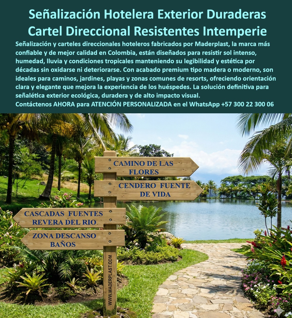 Señalización Demarcación Hotelera Resistente Sol Humedad Y Lluvia Maderplast Carteles Hoteleros Resistentes Intemperie Zonas Turísticas Señalización Hotelera Exterior Experiencia Turísticas Premium Carteles Direccionales Hotel Ecológico  Señalización Hotelera Exterior Que Conserva Su Imagen Y Legibilidad Durante Años Fabricada Por Maderplast  La señalización hotelera exterior fabricada por Maderplast fue desarrollada para resolver uno de los problemas más frecuentes en hoteles, resorts, clubes vacacionales, parques temáticos y complejos turísticos: carteles que pierden color, se deterioran por la humedad, se deforman con el sol o terminan afectando la imagen del establecimiento después de pocos años de uso.  Maderplast fabrica señales direccionales, carteles informativos, demarcaciones peatonales, señalética turística, avisos para senderos ecológicos, rutas paisajísticas, zonas recreativas, piscinas, playas, jardines, restaurantes, spas, lobbies y áreas comunes que permanecen funcionales y visualmente atractivos incluso bajo condiciones climáticas exigentes. Su construcción en madera plástica de alta ingeniería permite soportar radiación UV, lluvia permanente, humedad tropical, ambientes salinos y tráfico turístico intensivo sin oxidarse, pudrirse ni requerir procesos constantes de restauración.  Además de orientar a los visitantes, estas soluciones fortalecen la experiencia del huésped, mejoran la organización de los espacios y proyectan una imagen profesional acorde con hoteles y desarrollos turísticos de alto nivel. Los diseños pueden fabricarse a medida en múltiples formatos, tamaños, colores, grabados y estilos arquitectónicos para integrarse perfectamente con la identidad visual de cada proyecto.  Un aspecto especialmente valorado por arquitectos, operadores hoteleros y administradores es que la señalización Maderplast conserva su apariencia durante largos periodos, reduciendo significativamente los costos asociados a reemplazos frecuentes, repintados o mantenimiento correctivo. Esto permite mantener una imagen uniforme y elegante en todo el complejo turístico mientras se optimiza la inversión realizada en infraestructura exterior.  Caso de éxito  En un complejo turístico de clima tropical se reemplazó la señalización tradicional que presentaba deterioro acelerado por exposición permanente al sol, la lluvia y la humedad ambiental. La administración buscaba una solución capaz de conservar su apariencia y legibilidad sin requerir intervenciones periódicas. Después de instalar la señalización fabricada por Maderplast, el proyecto logró mantener una imagen homogénea y profesional en senderos, jardines, zonas recreativas y áreas de circulación de huéspedes, mejorando la experiencia de orientación dentro del complejo.  Testimonio de cliente  "Necesitábamos una señalización que soportara las condiciones climáticas de nuestro resort sin perder su apariencia. Después de varios años de uso, los avisos fabricados por Maderplast continúan conservando su color, estructura y excelente presentación. La inversión resultó acertada porque prácticamente eliminamos los gastos de reposición y mantenimiento que antes eran permanentes."  Por estas razones, la señalización hotelera fabricada por Maderplast se ha convertido en una solución ampliamente utilizada en hoteles, resorts, parques ecológicos, centros vacacionales, senderos turísticos, malecones, clubes y proyectos recreativos que buscan combinar orientación eficiente, durabilidad, excelente presentación y rentabilidad a largo plazo.  Contáctenos AHORA para la ATENCIÓN PERSONALIZADA de Maderplast en el WhatsApp +57 300 22 300 06